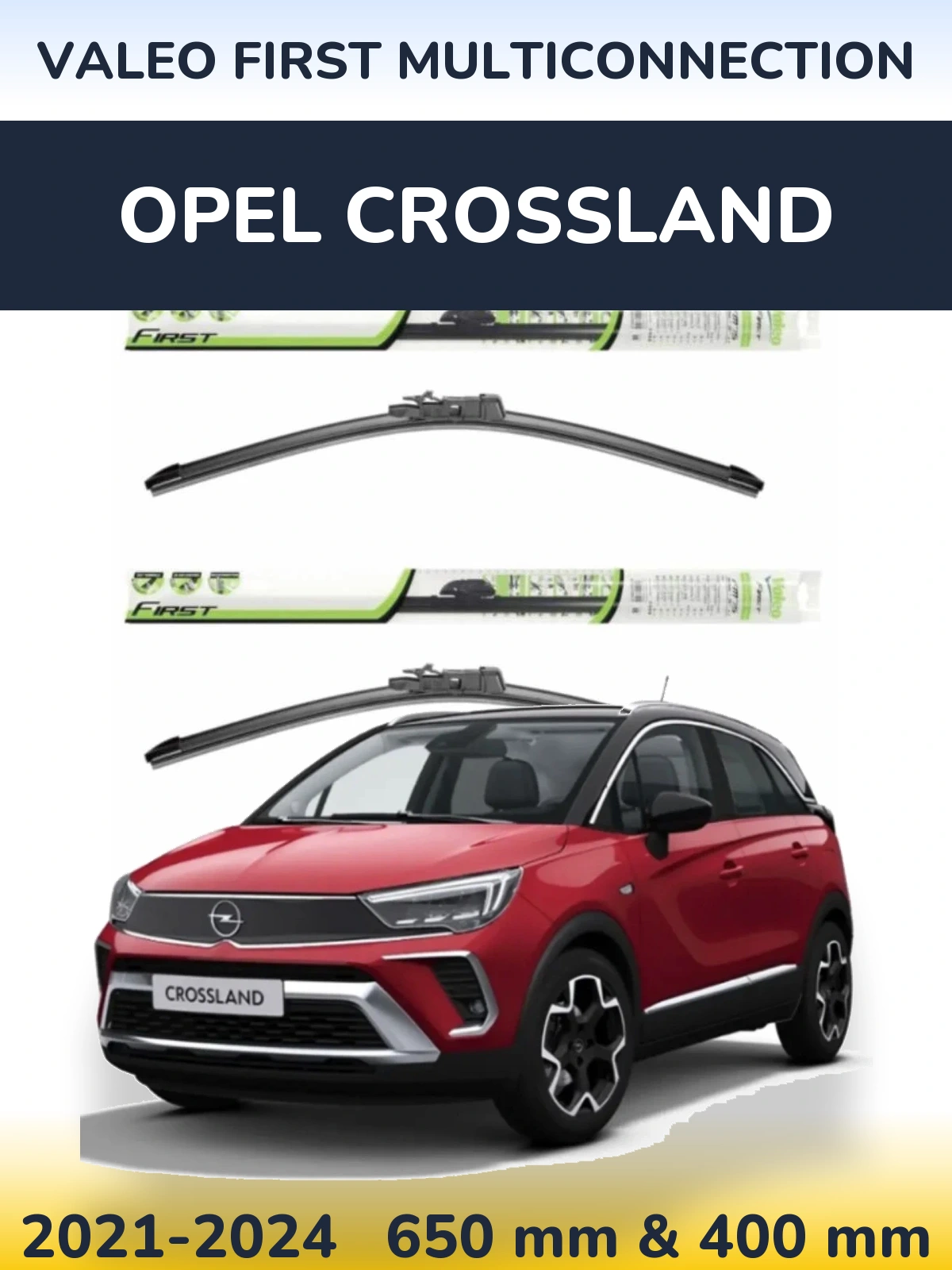 Комплект передніх щіток Valeo First MultiConnection 650 & 400 мм для Opel Crossland 2021-2024