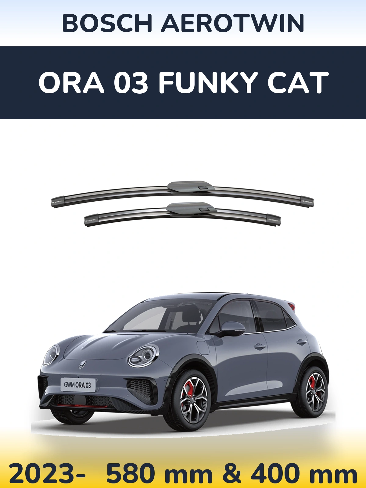 Front wiper blade set BOSCH AeroTwin 580 & 400 mm for ORA 03 Funky Cat 2023-2026