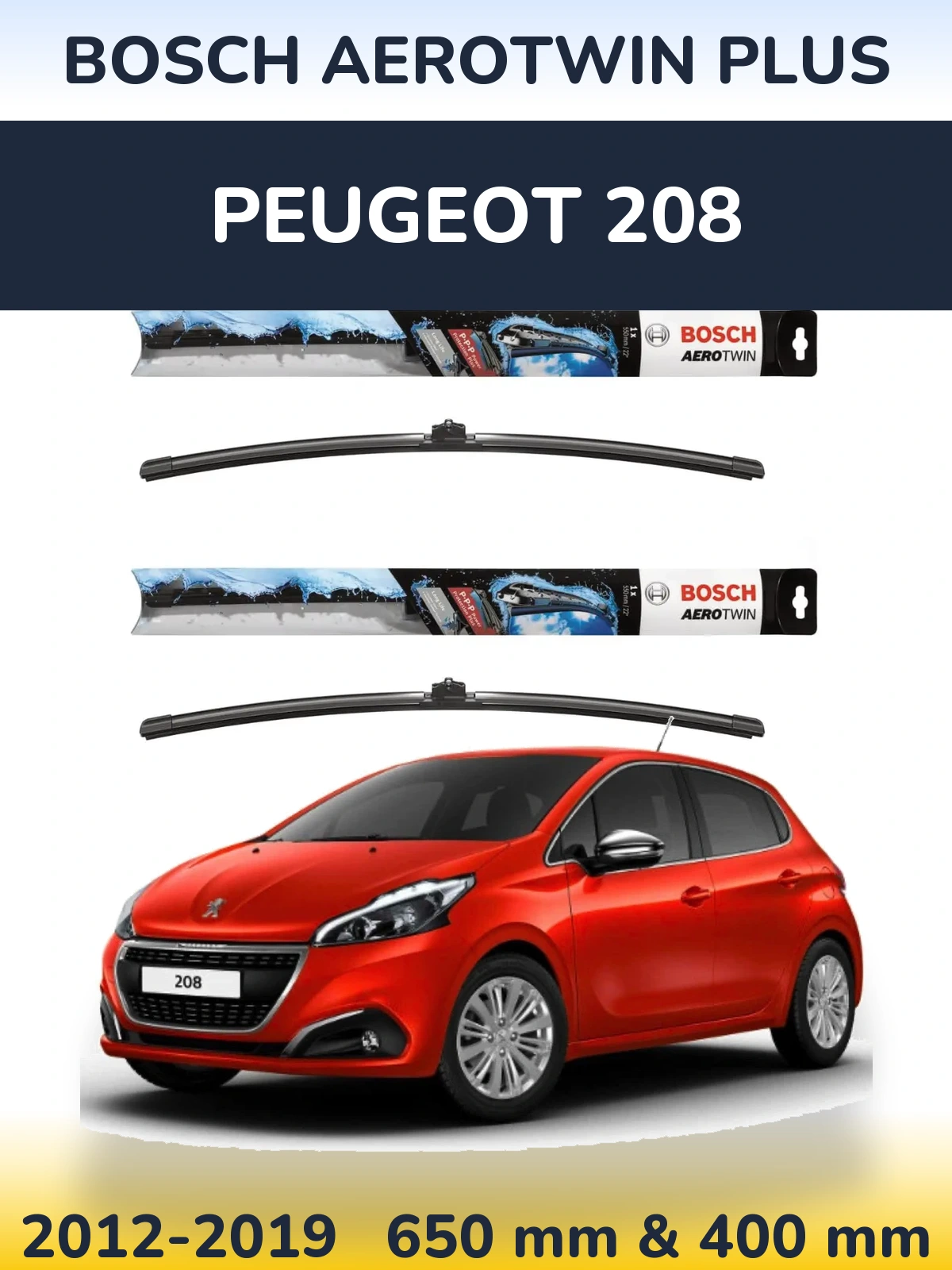 Front wiper blade set BOSCH AeroTwin Plus 650 & 400 mm for Peugeot 208 2012-2019