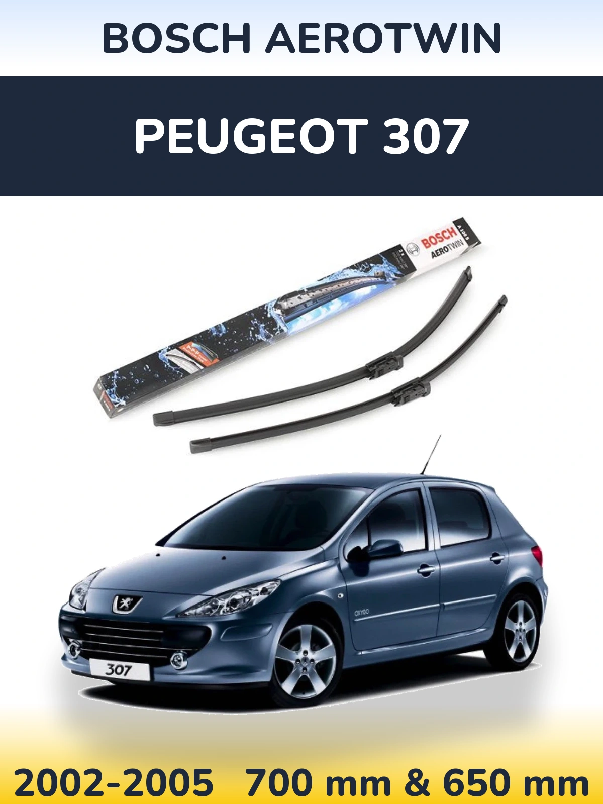 Front wiper blade set BOSCH AeroTwin 700 & 650 мм for Peugeot 307 2002-2005