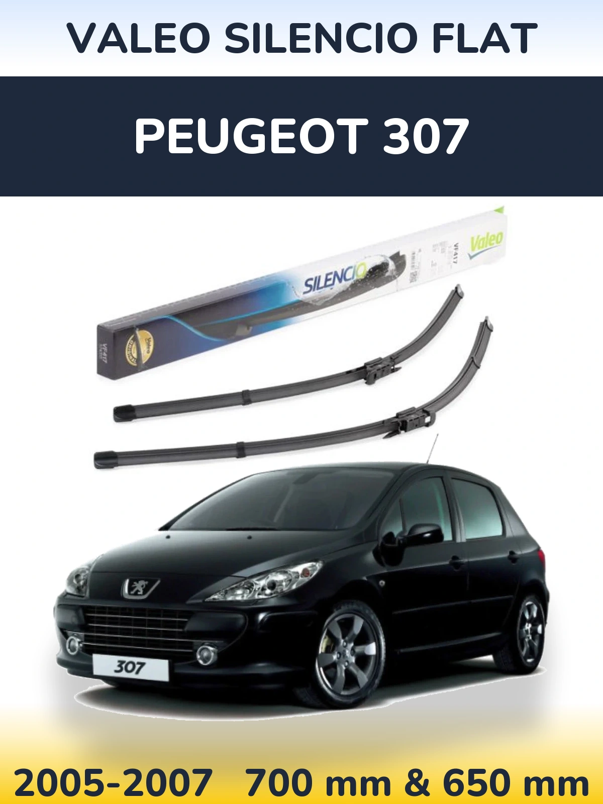 Front wiper blade set Valeo Silencio Flat 700 & 650 mm for Peugeot 307 2005-2007