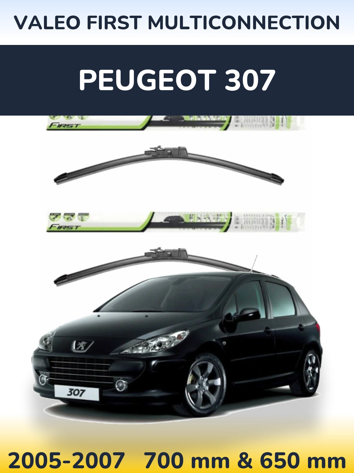 Front wiper blade set Valeo First MultiConnection 700 & 650 мм for Peugeot 307 2005-2007