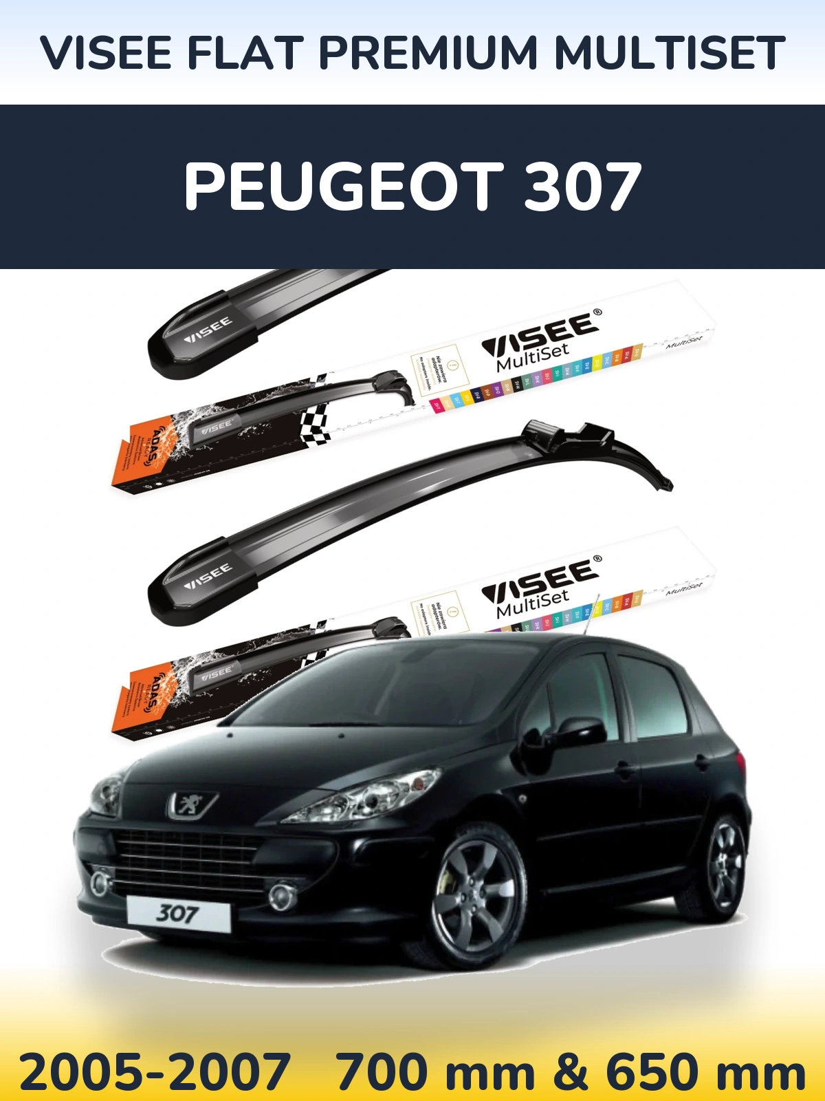 Komplet przednich wycieraczek VISEE FLAT PREMIUM MultiSet 700 & 650 mm do Peugeot 307 2005-2007