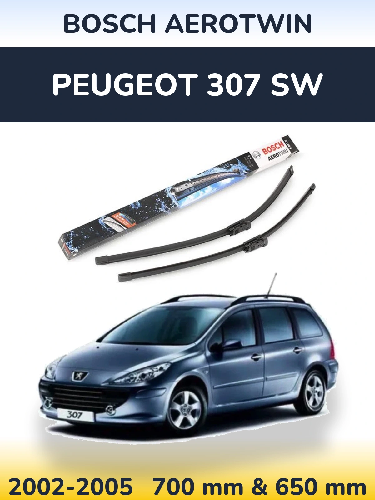 Комплект передних дворников BOSCH AeroTwin 700 & 650 мм для Peugeot 307 SW 2002-2005