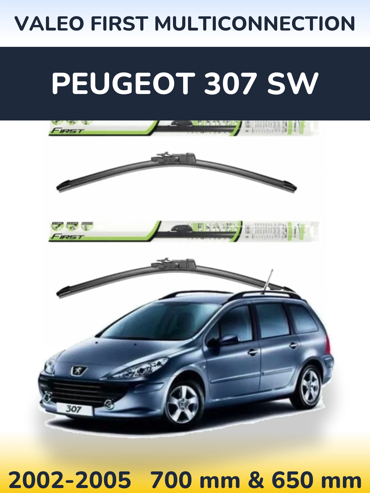 Front wiper blade set Valeo First MultiConnection 700 & 650 мм for Peugeot 307 SW 2002-2005