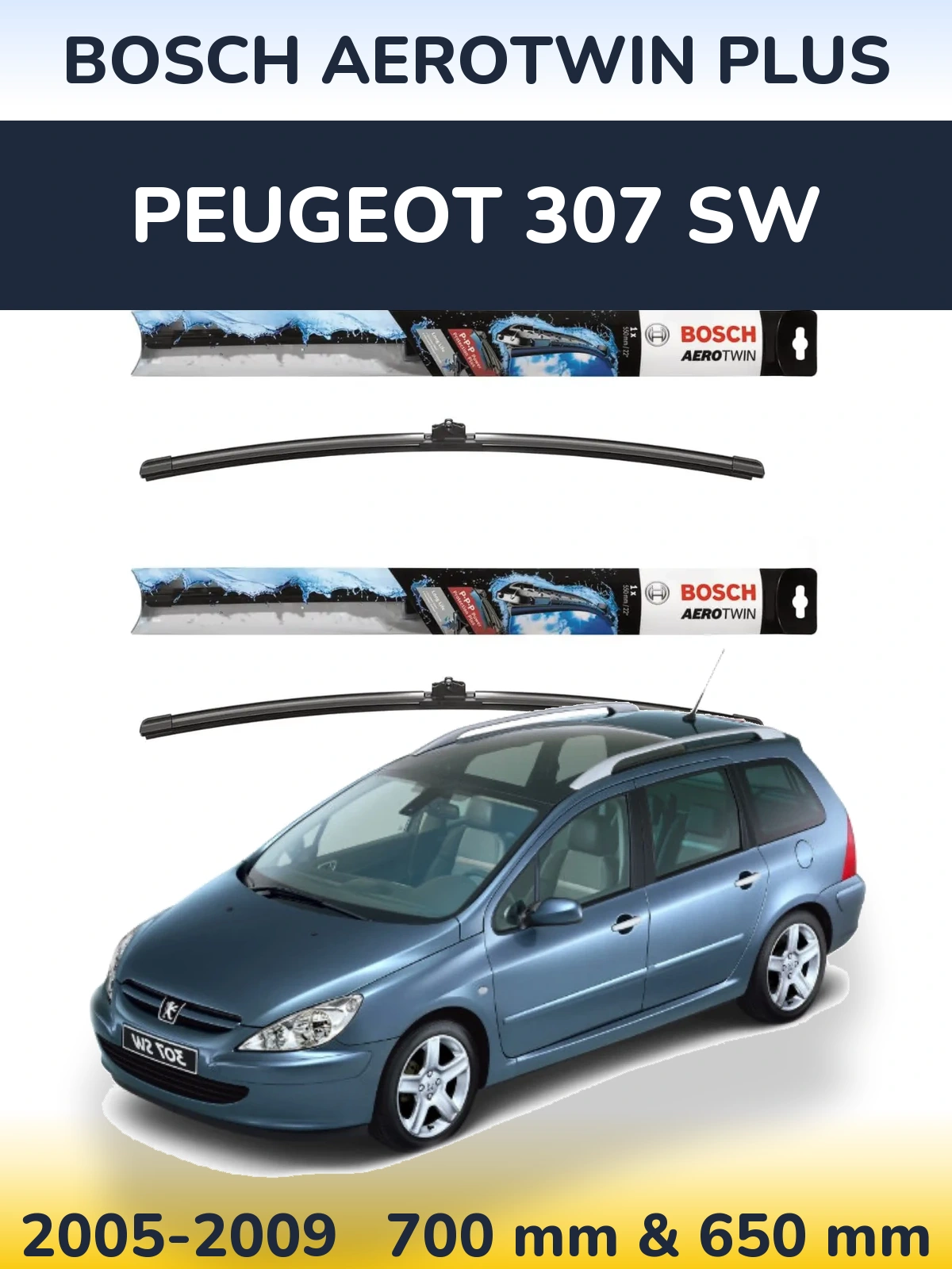 Komplet przednich wycieraczek BOSCH AeroTwin Plus 700 & 650 mm do Peugeot 307 SW 2005-2009