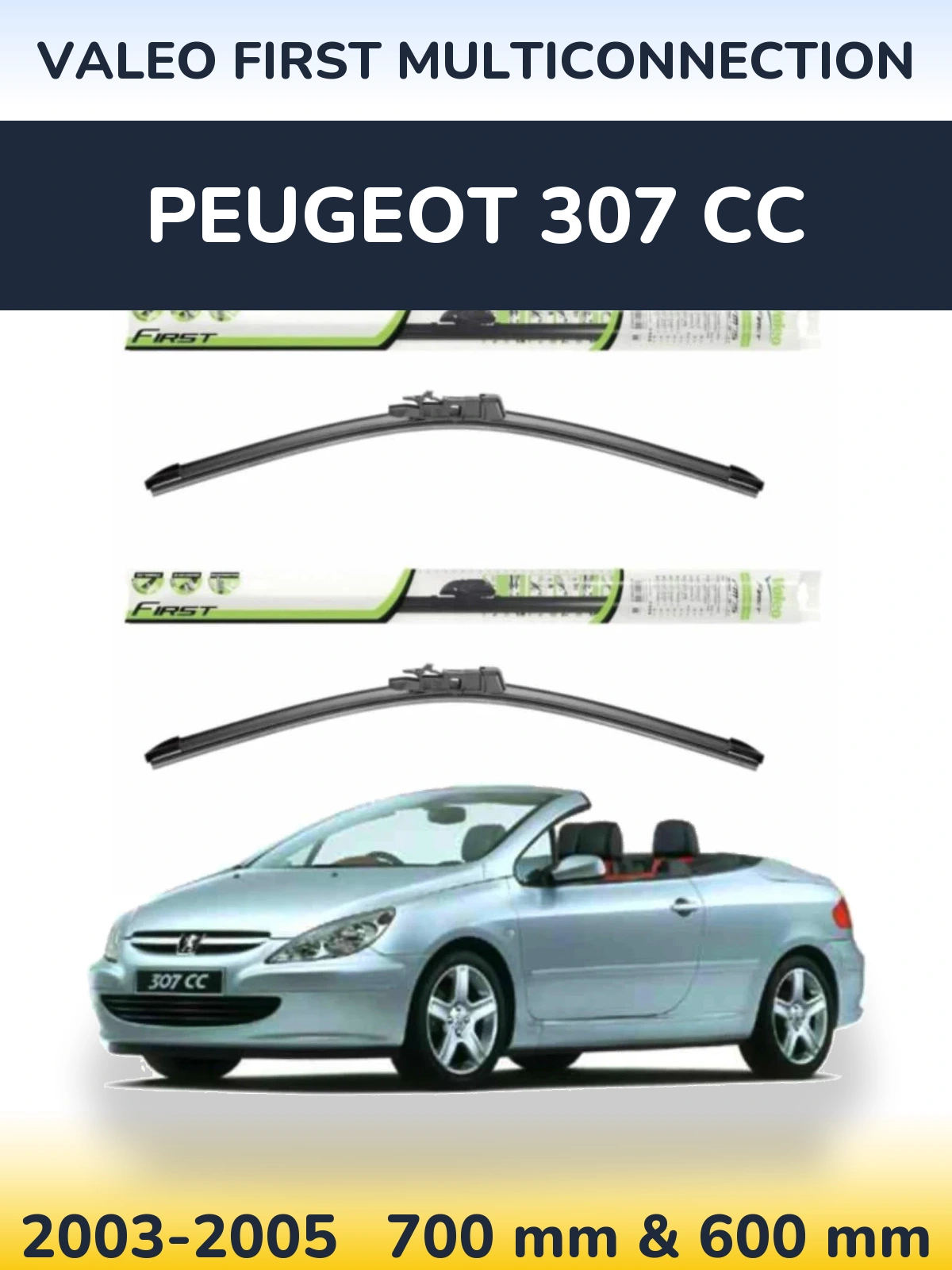 Front wiper blade set Valeo First MultiConnection 700 & 600 мм for Peugeot 307 CC 2003-2005