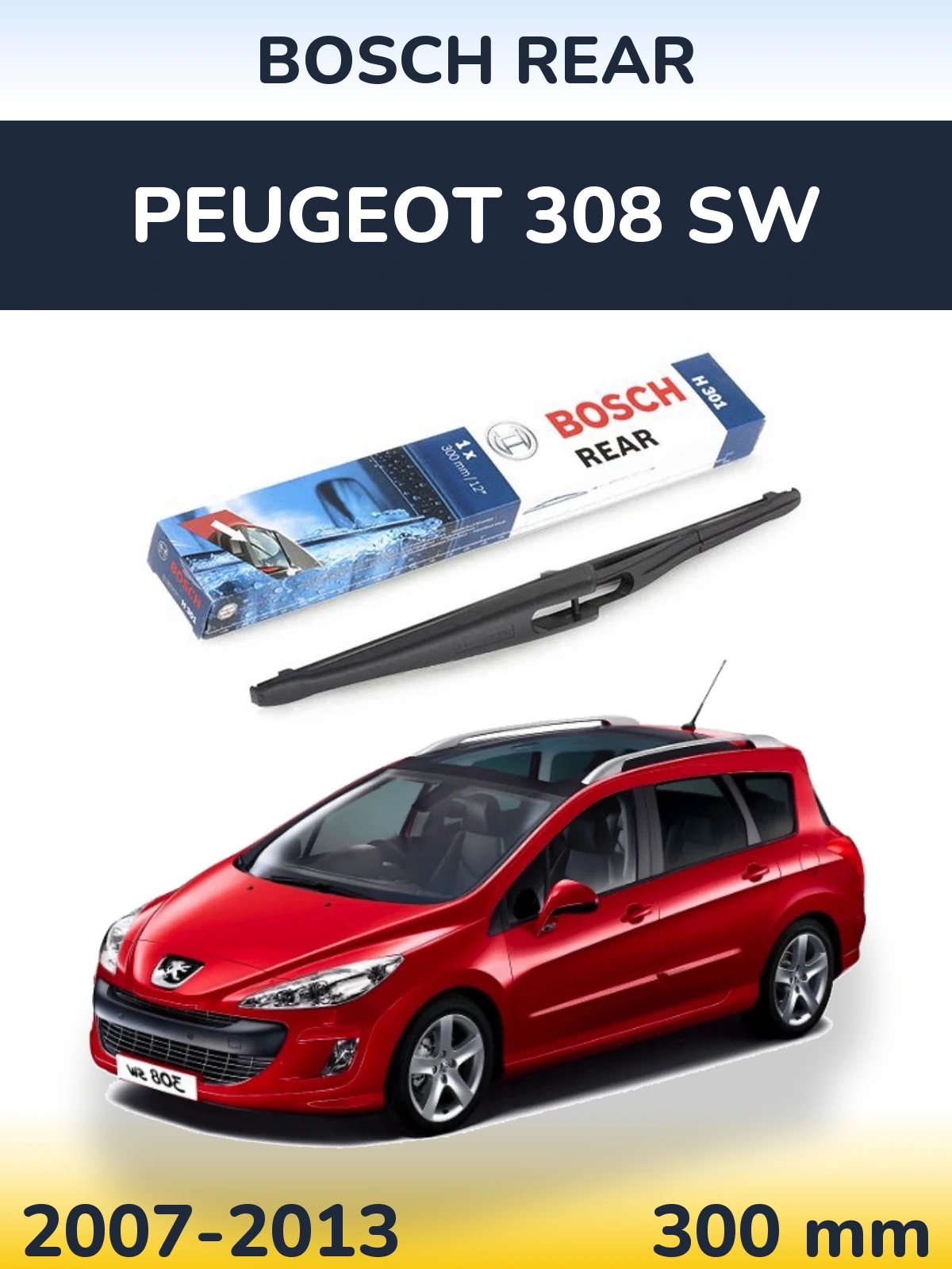 Rear wiper blade BOSCH Rear 300 мм for Peugeot 308 SW 2007-2013