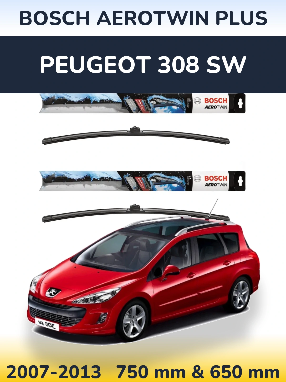 Front wiper blade set BOSCH AeroTwin Plus 750 & 650 мм for Peugeot 308 SW 2007-2013