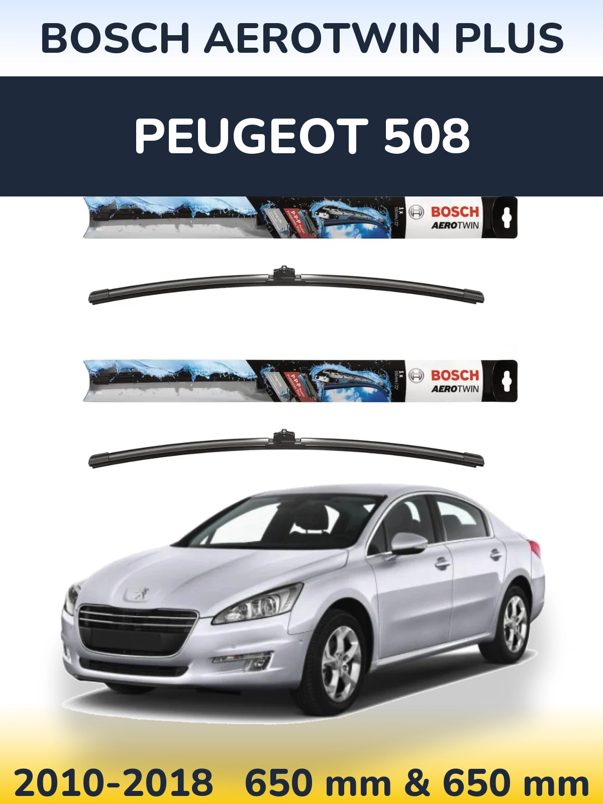 Front wiper blade set BOSCH AeroTwin Plus 650 & 650 mm for Peugeot 508 2010-2018