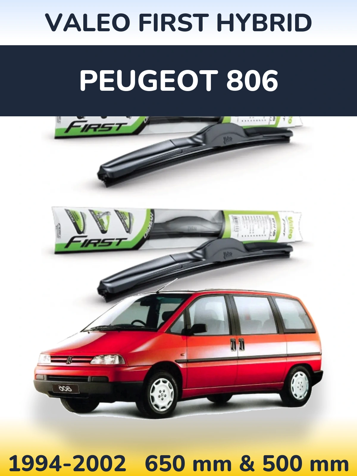 Front wiper blade set Valeo First Hybrid 650 & 500 мм for Peugeot 806 1994-2002