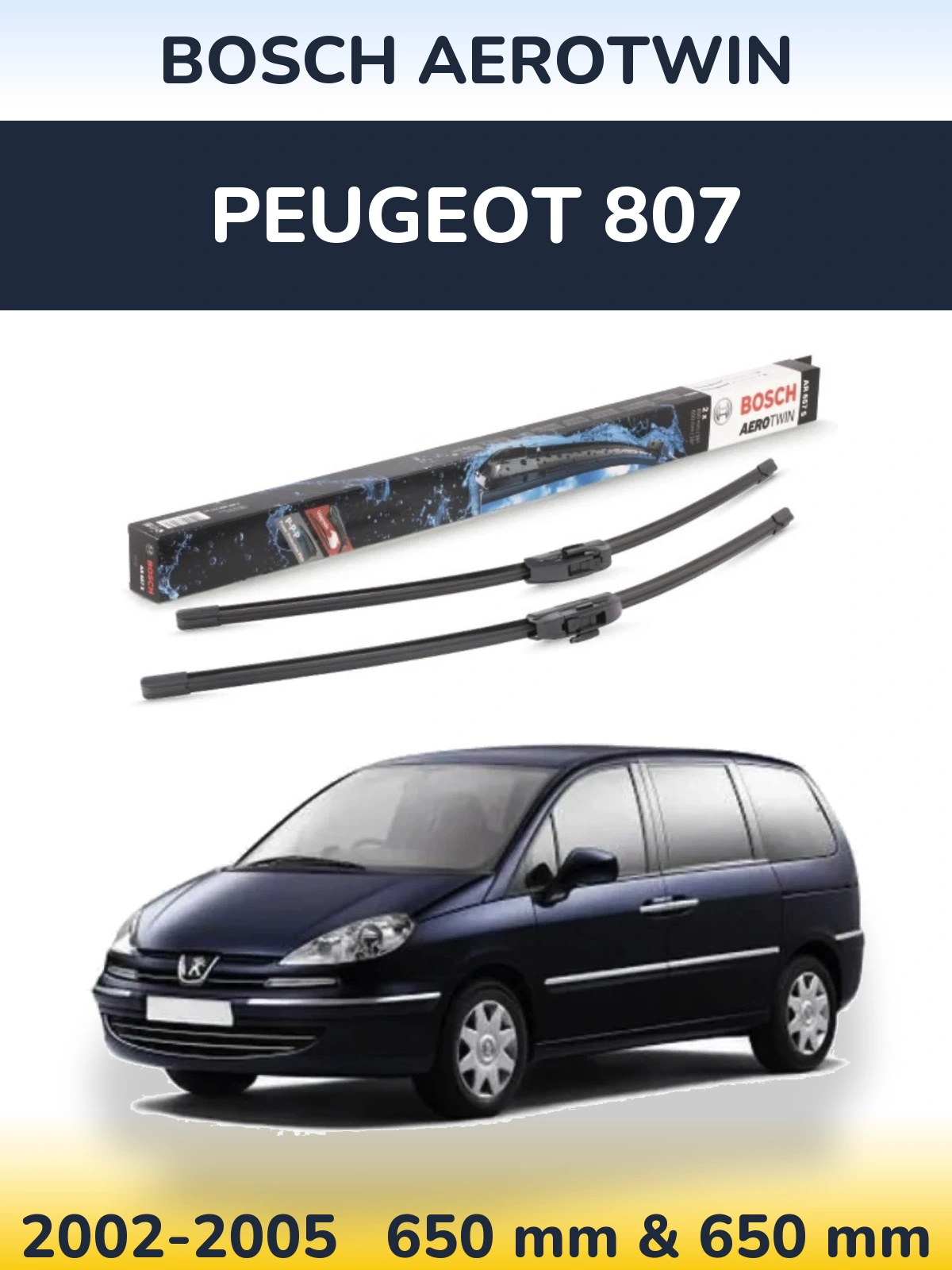Front wiper blade set BOSCH AeroTwin 650 & 650 mm for Peugeot 807 2002-2005