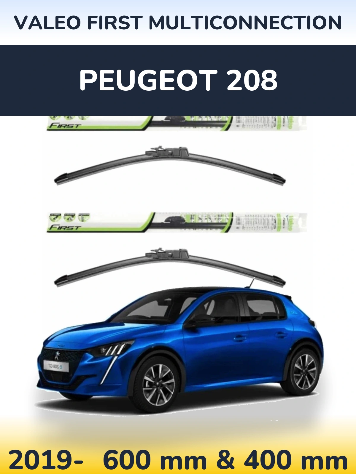 Front wiper blade set Valeo First MultiConnection 600 & 400 mm for Peugeot 208 2019-2026