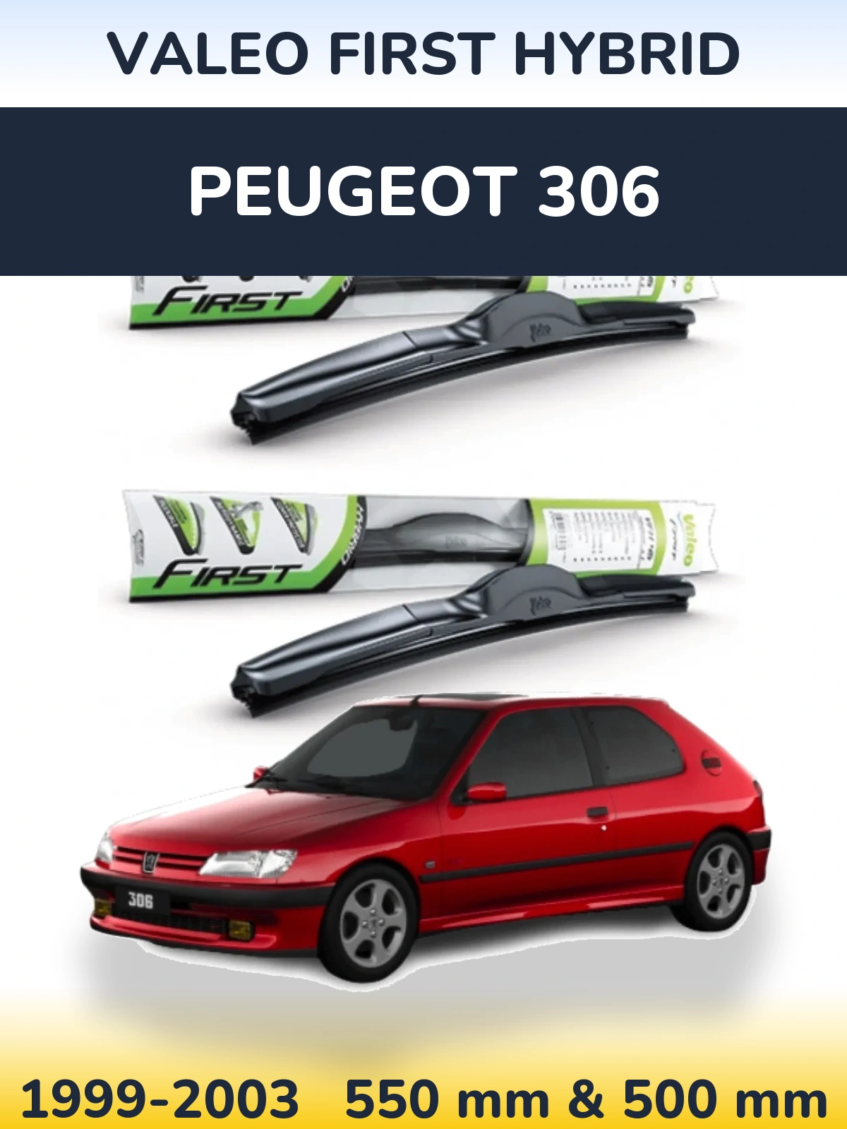 Front wiper blade set Valeo First Hybrid 550 & 500 mm for Peugeot 306 1999-2003