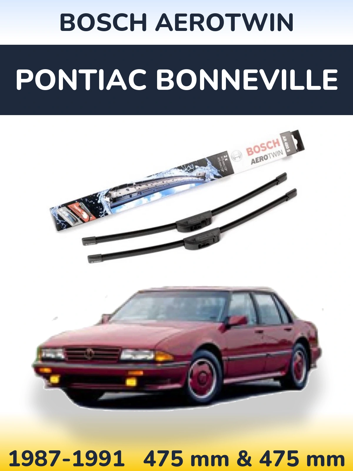 Front wiper blade set BOSCH AeroTwin 475 & 475 мм for Pontiac Bonneville 1987-1991