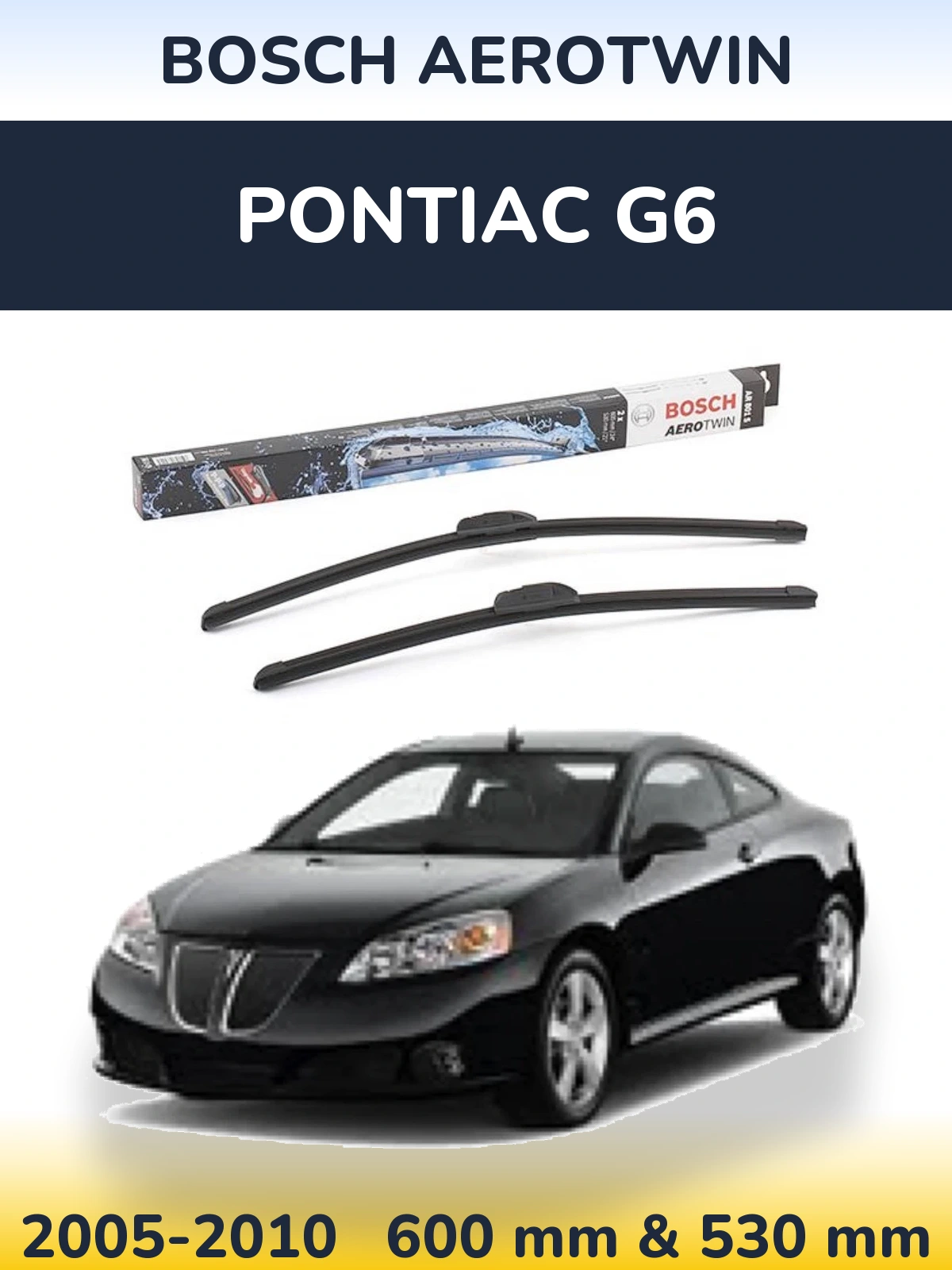 Front wiper blade set BOSCH AeroTwin 600 & 530 мм for Pontiac G6 2005-2010