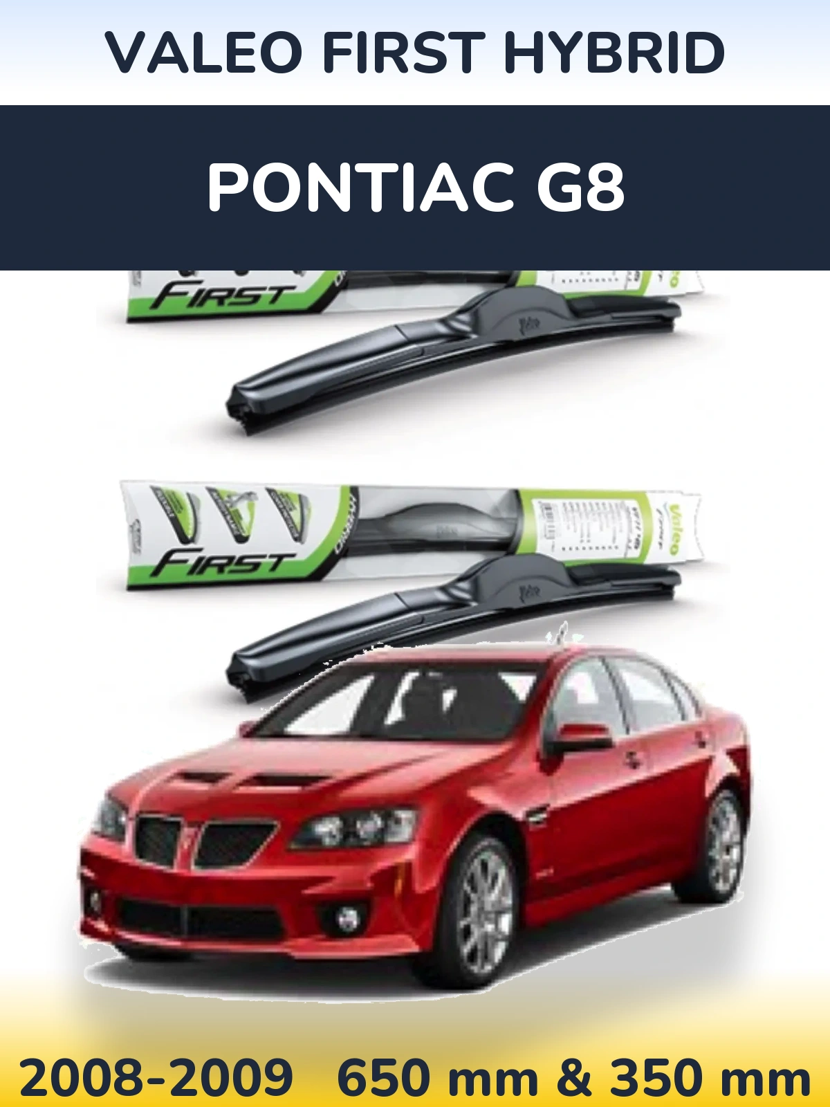 Front wiper blade set Valeo First Hybrid 650 & 350 mm for Pontiac G8 2008-2009