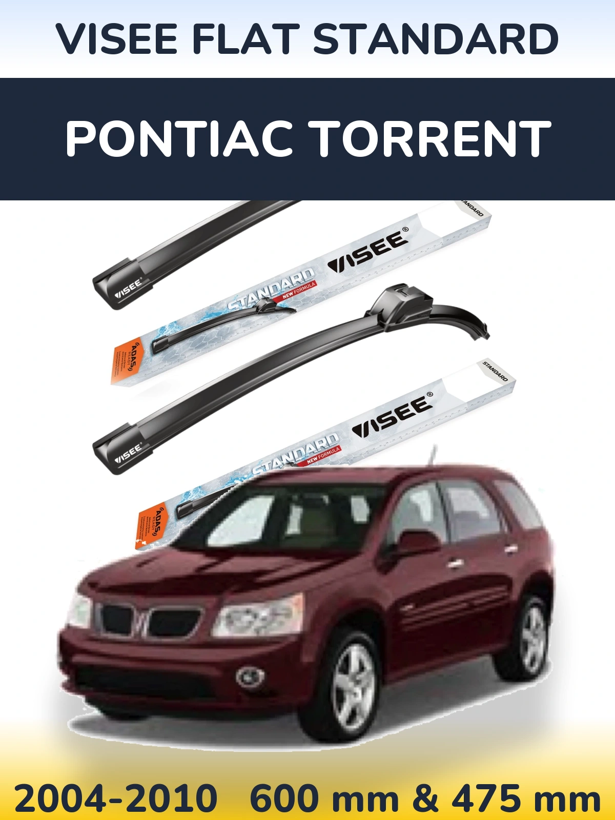 Komplet przednich wycieraczek VISEE FLAT STANDARD 600 & 475 mm do Pontiac Torrent 2004-2010