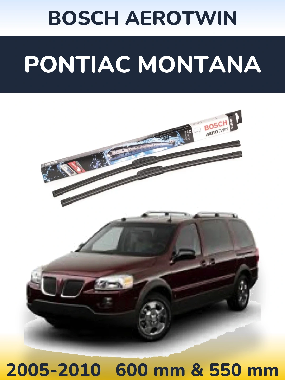 Front wiper blade set BOSCH AeroTwin 600 & 550 мм for Pontiac Montana 2005-2010