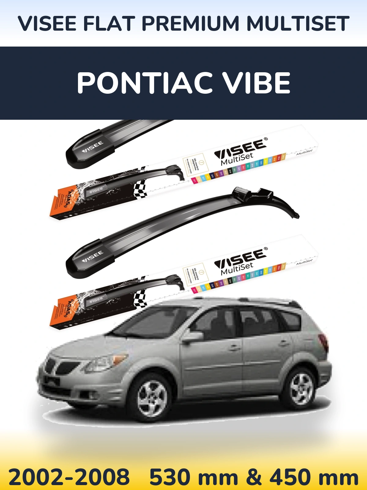 Front wiper blade set VISEE FLAT PREMIUM MultiSet 530 & 450 мм for Pontiac Vibe 2002-2008