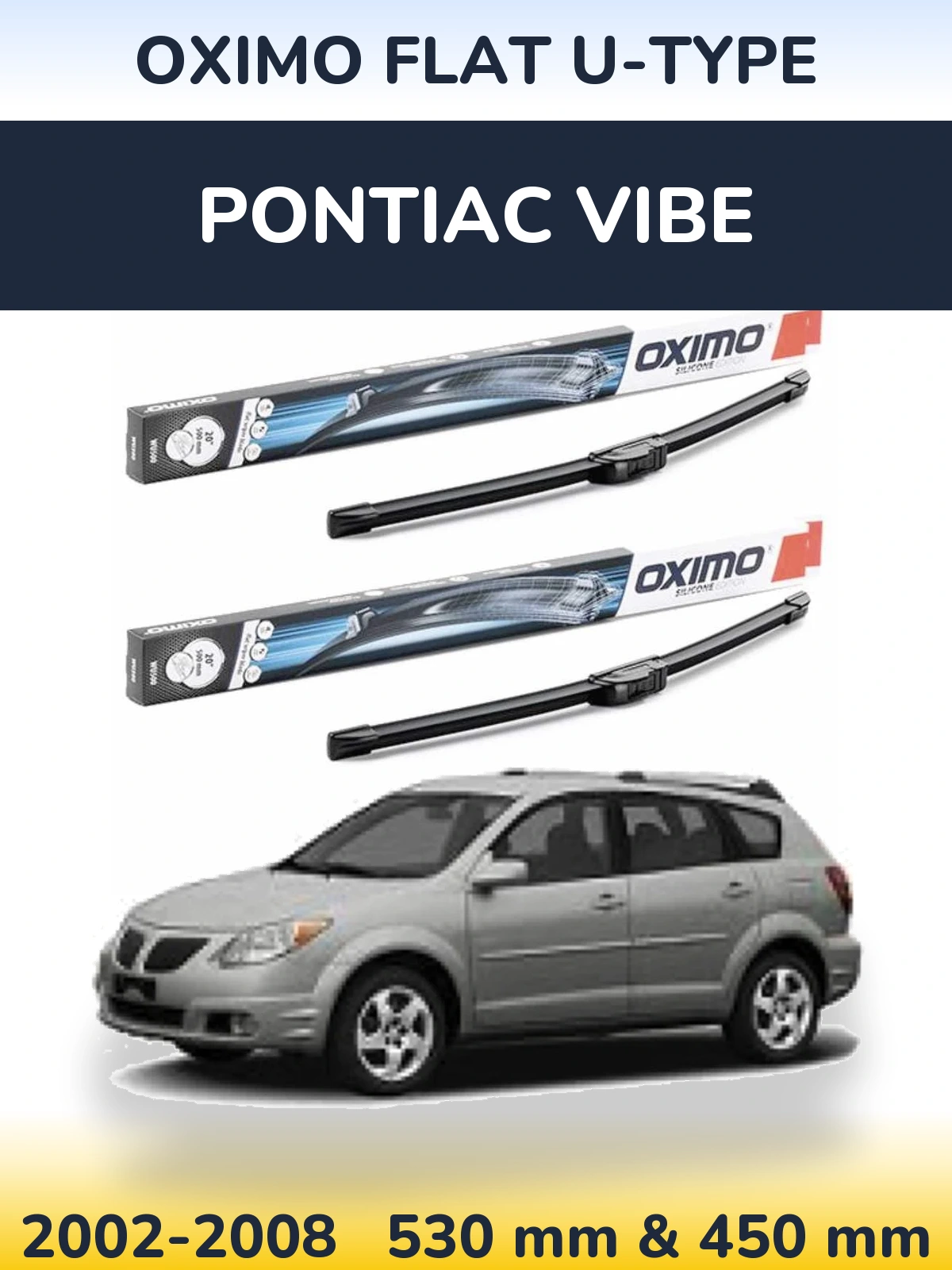 Komplet przednich wycieraczek Oximo Flat U-type 530 & 450 mm do Pontiac Vibe 2002-2008