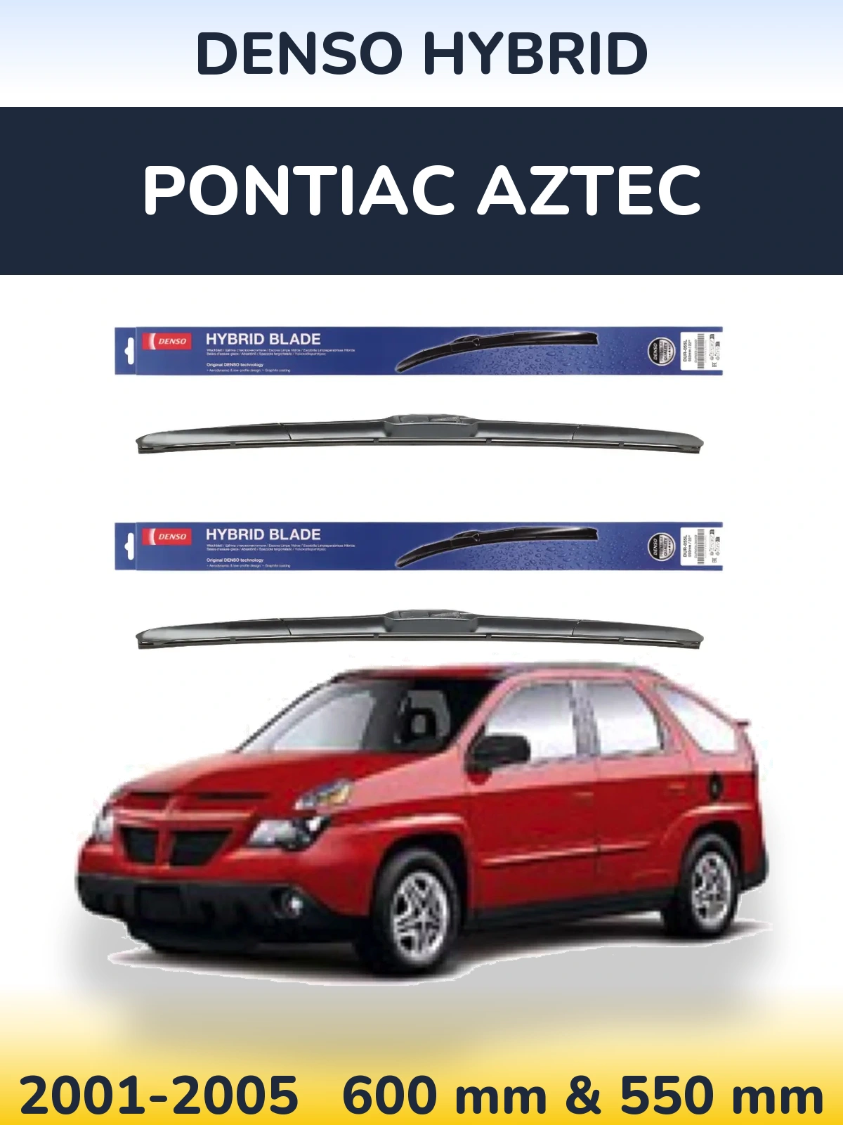Front wiper blade set Denso Hybrid 600 & 550 мм for Pontiac Aztec 2001-2005