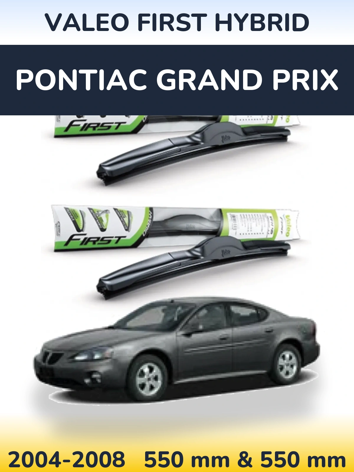 Front wiper blade set Valeo First Hybrid 550 & 550 mm for Pontiac Grand Prix 2004-2008