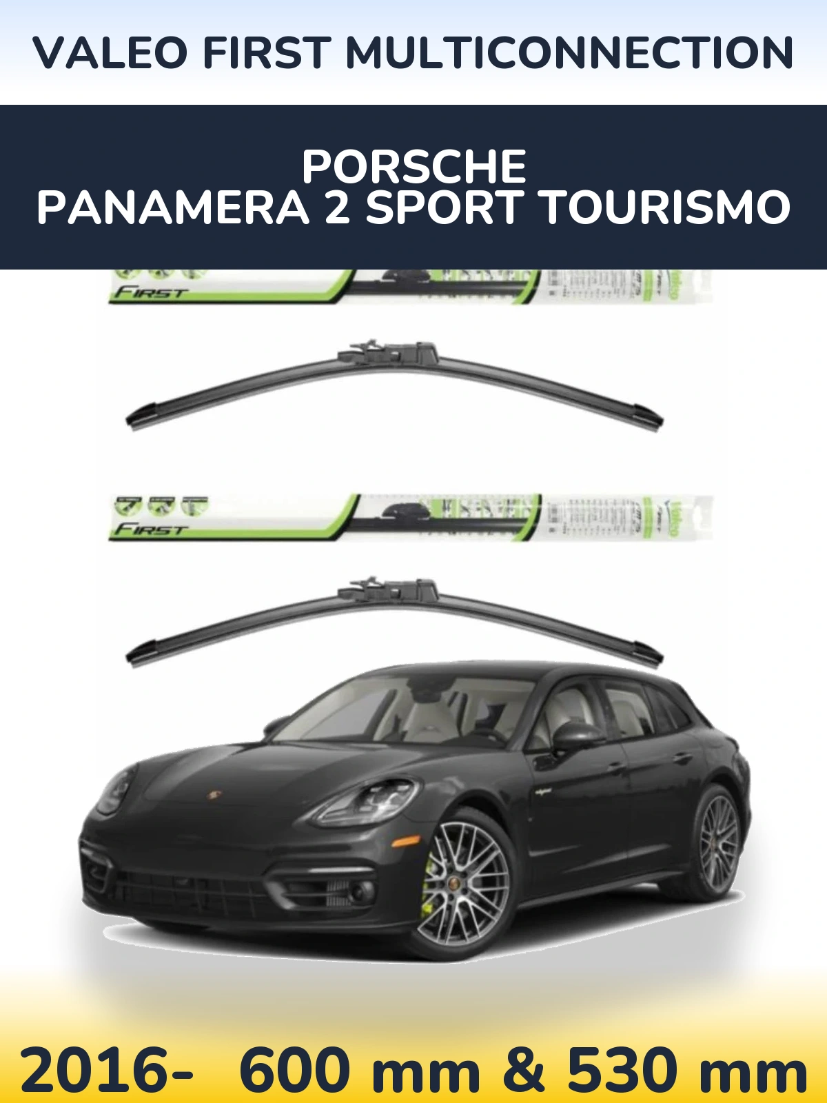 Front wiper blade set Valeo First MultiConnection 600 & 530 mm for Porsche Panamera 2 Sport Tourismo 2016-2026