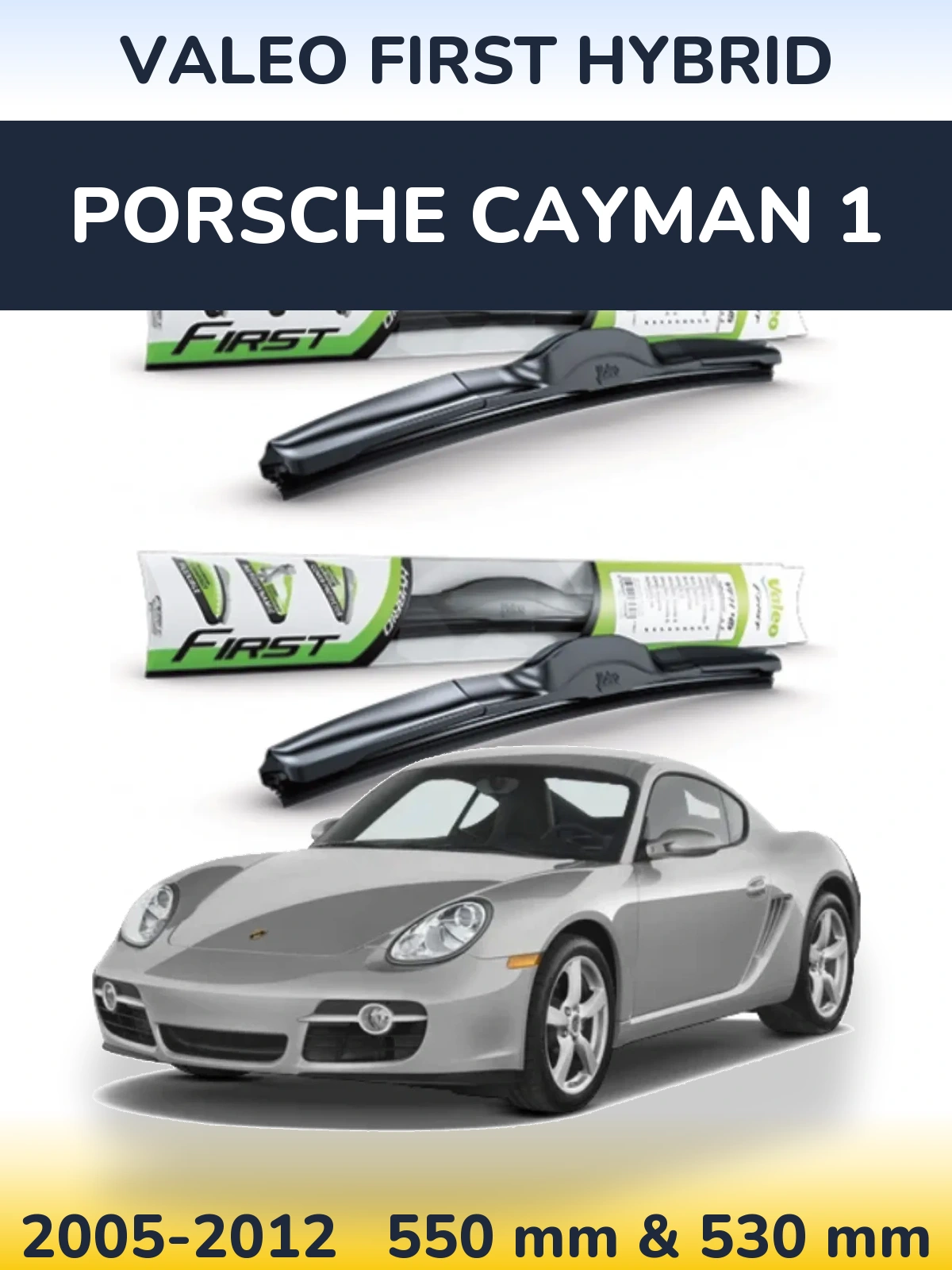 Комплект передніх щіток Valeo First Hybrid 550 & 530 мм для Porsche Cayman 1 2005-2012