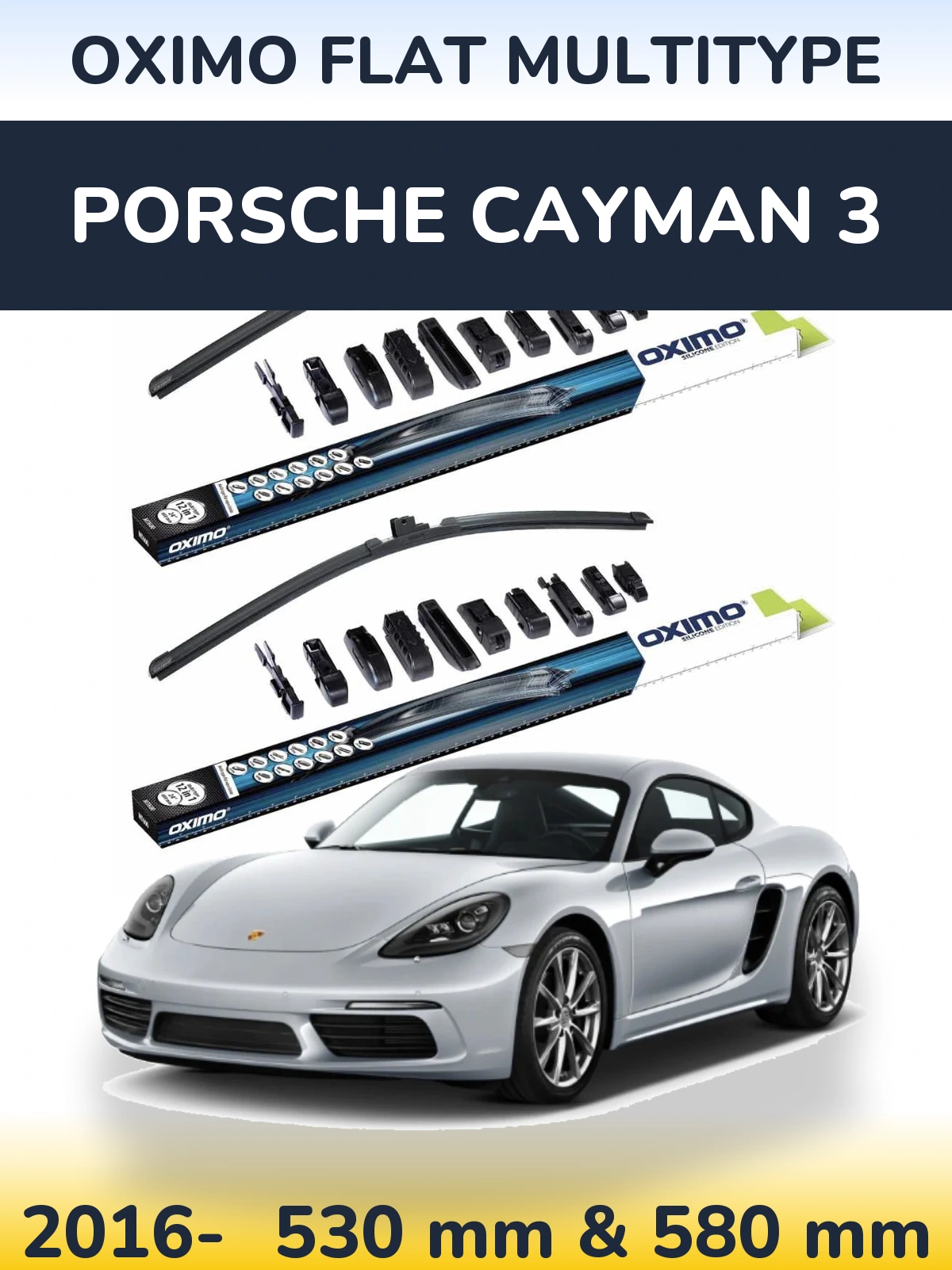 Комплект передніх щіток Oximo Flat MultiТипe 530 & 580 мм для Porsche Cayman 3 2016-2026