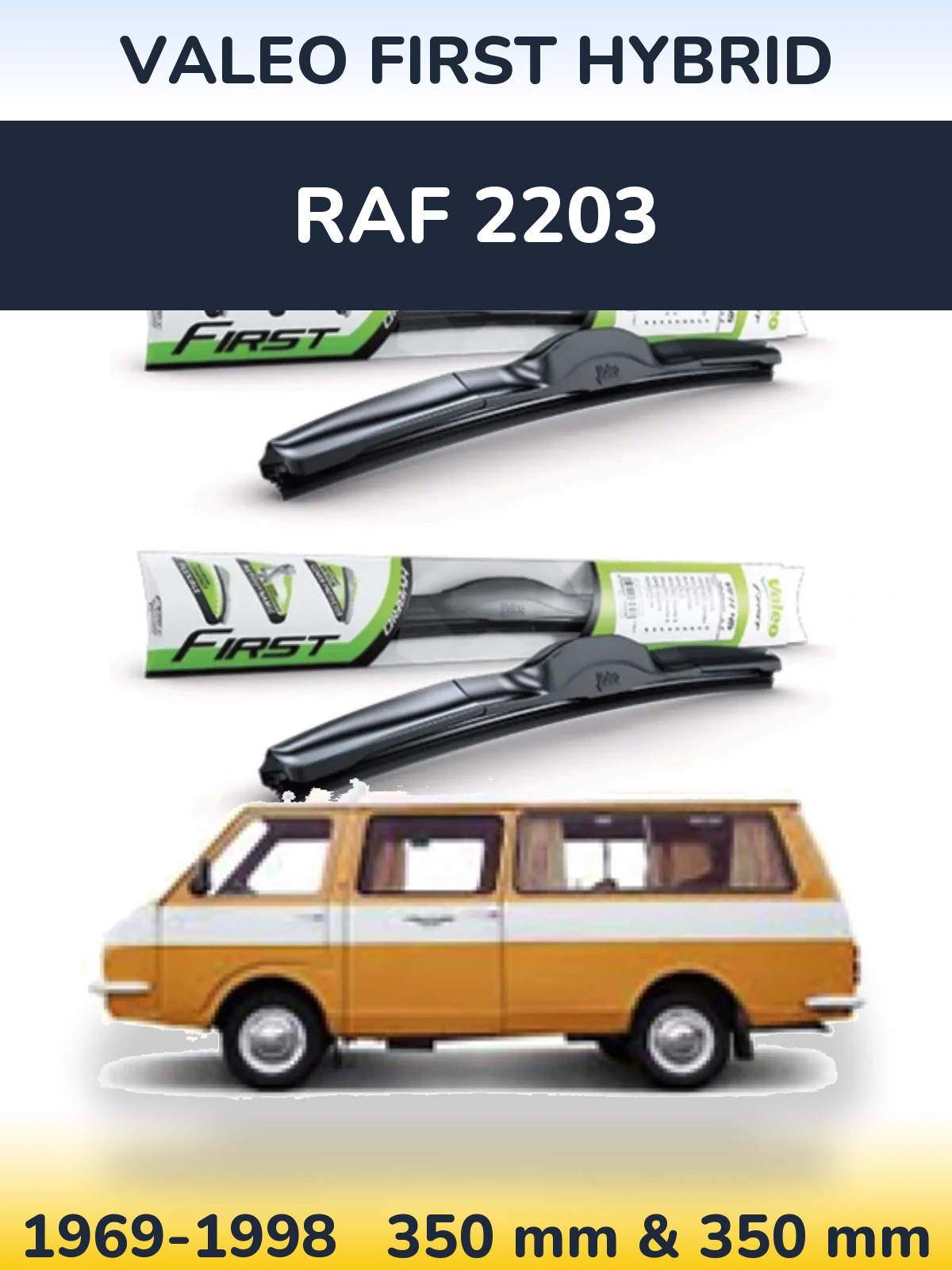 Комплект передніх щіток Valeo First Hybrid 350 & 350 мм для RAF 2203 1969-1998