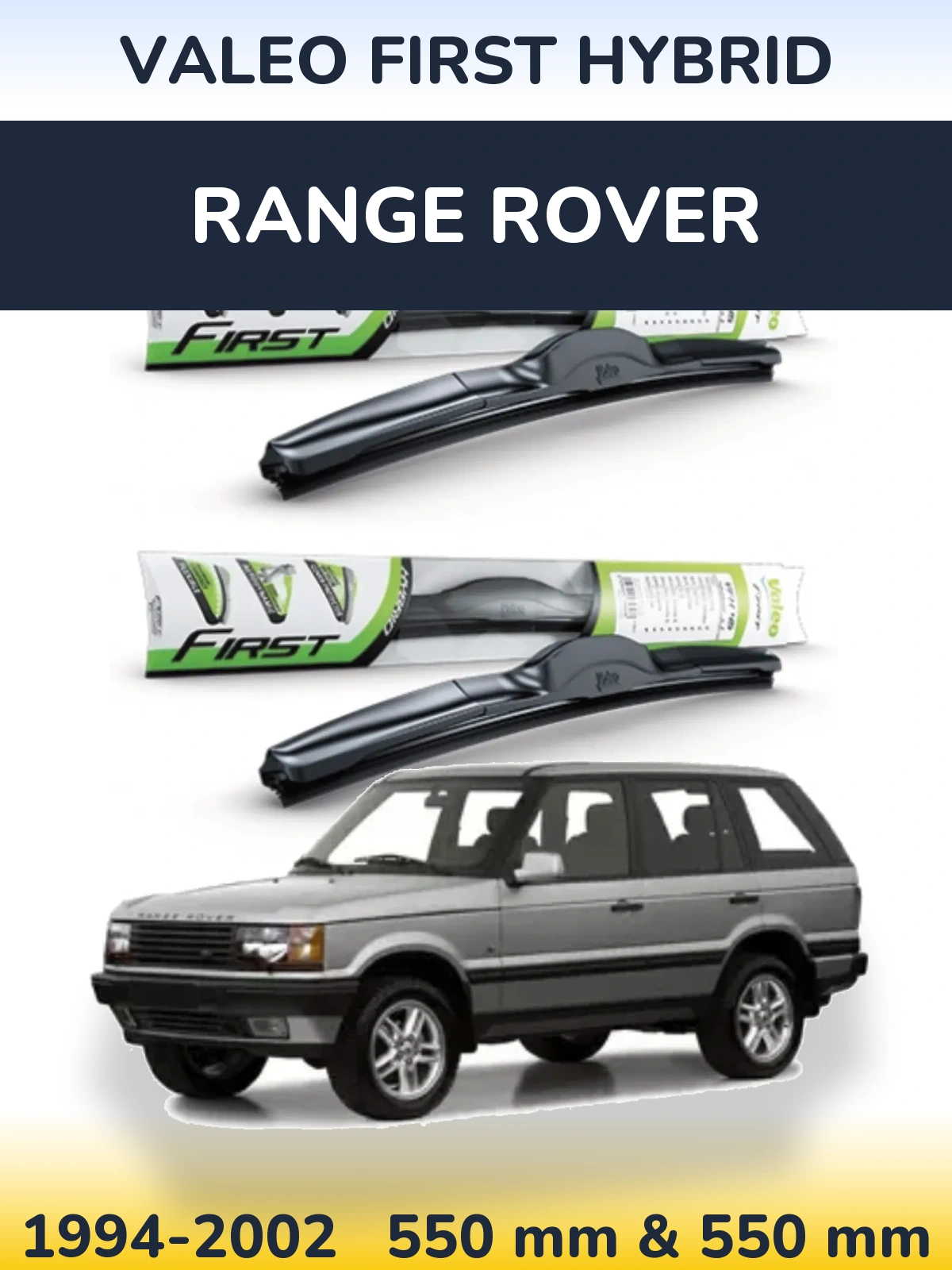 Комплект передних дворников Valeo First Hybrid 550 & 550 мм для Range Rover  1994-2002