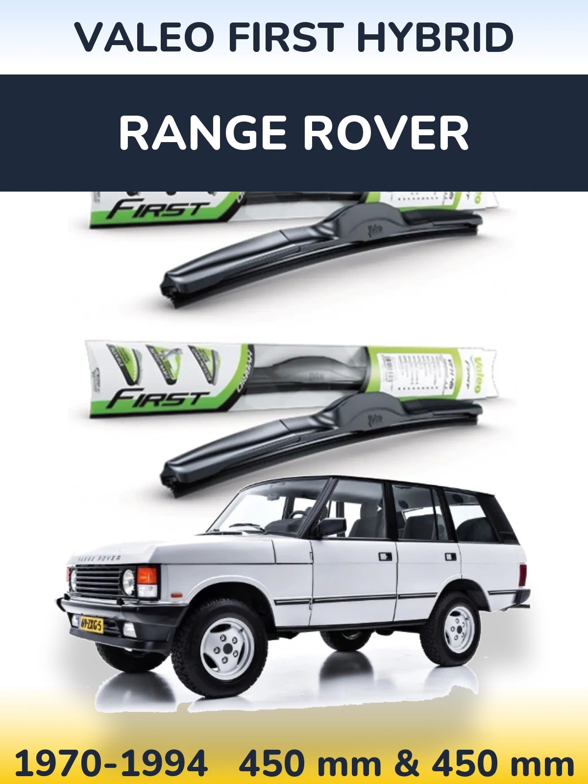 Front wiper blade set Valeo First Hybrid 450 & 450 mm for Range Rover  1970-1994