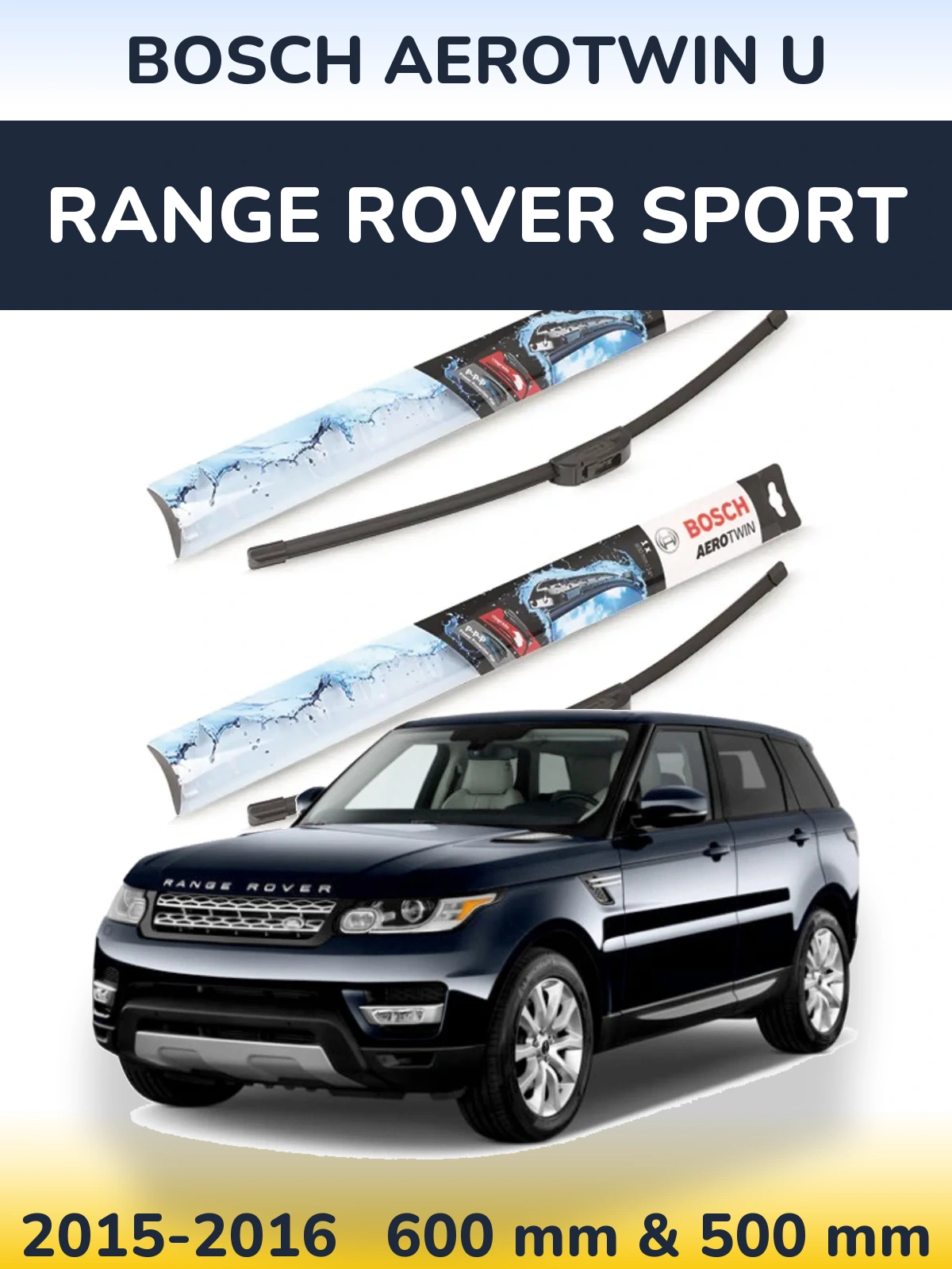 Komplet przednich wycieraczek BOSCH AeroTwin U 600 & 500 mm do Range Rover Sport 2015-2016