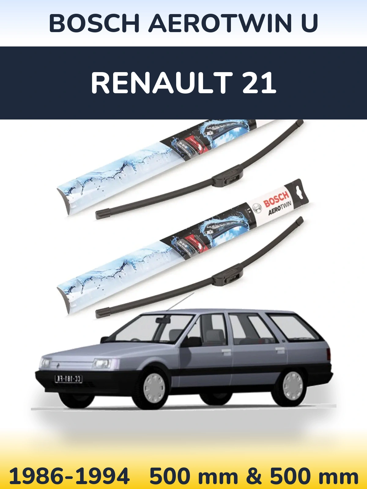 Komplet przednich wycieraczek BOSCH AeroTwin U 500 & 500 mm do Renault 21 1986-1994