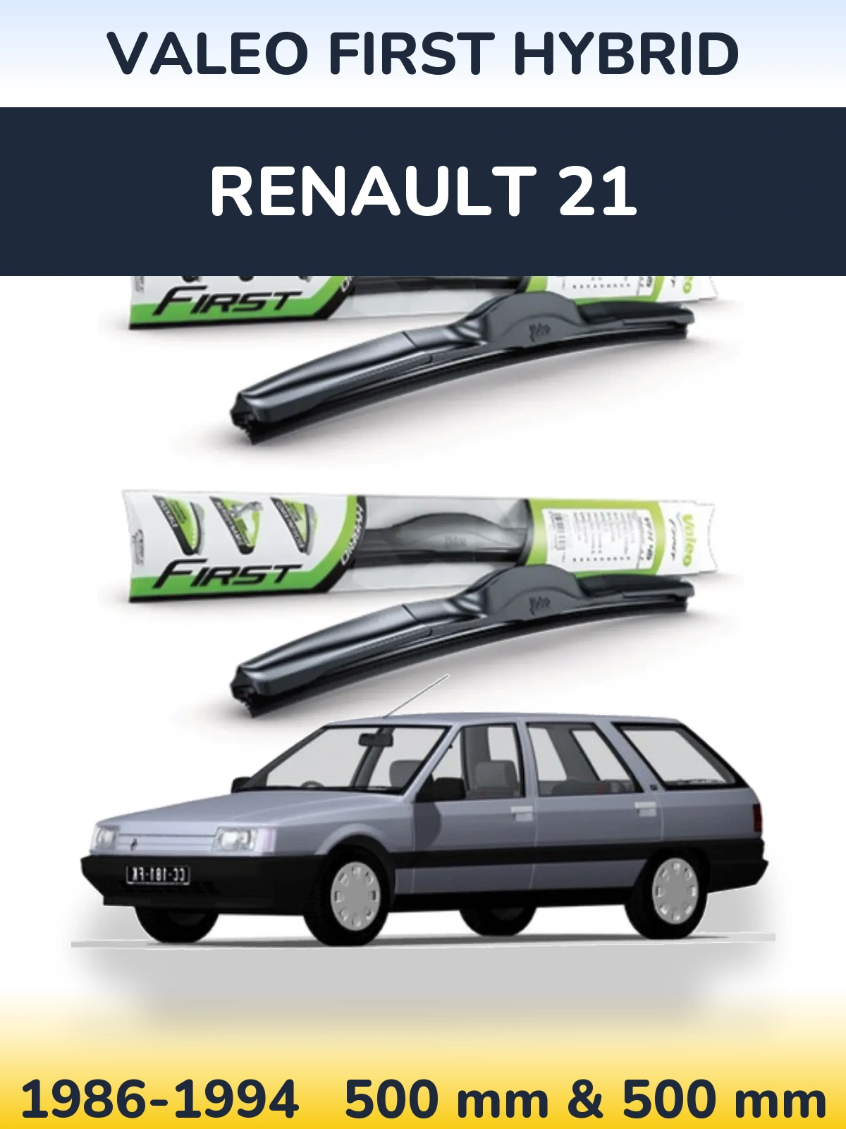 Комплект передних дворников Valeo First Hybrid 500 & 500 мм для Renault 21 1986-1994