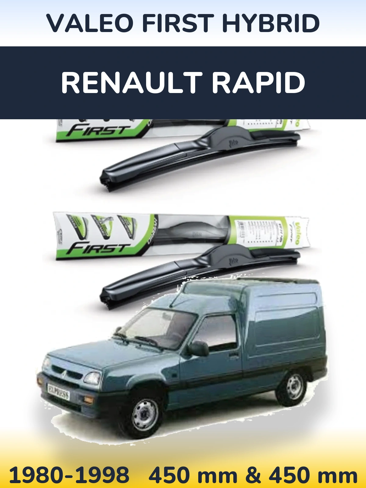 Комплект передніх щіток Valeo First Hybrid 450 & 450 мм для Renault Rapid 1980-1998