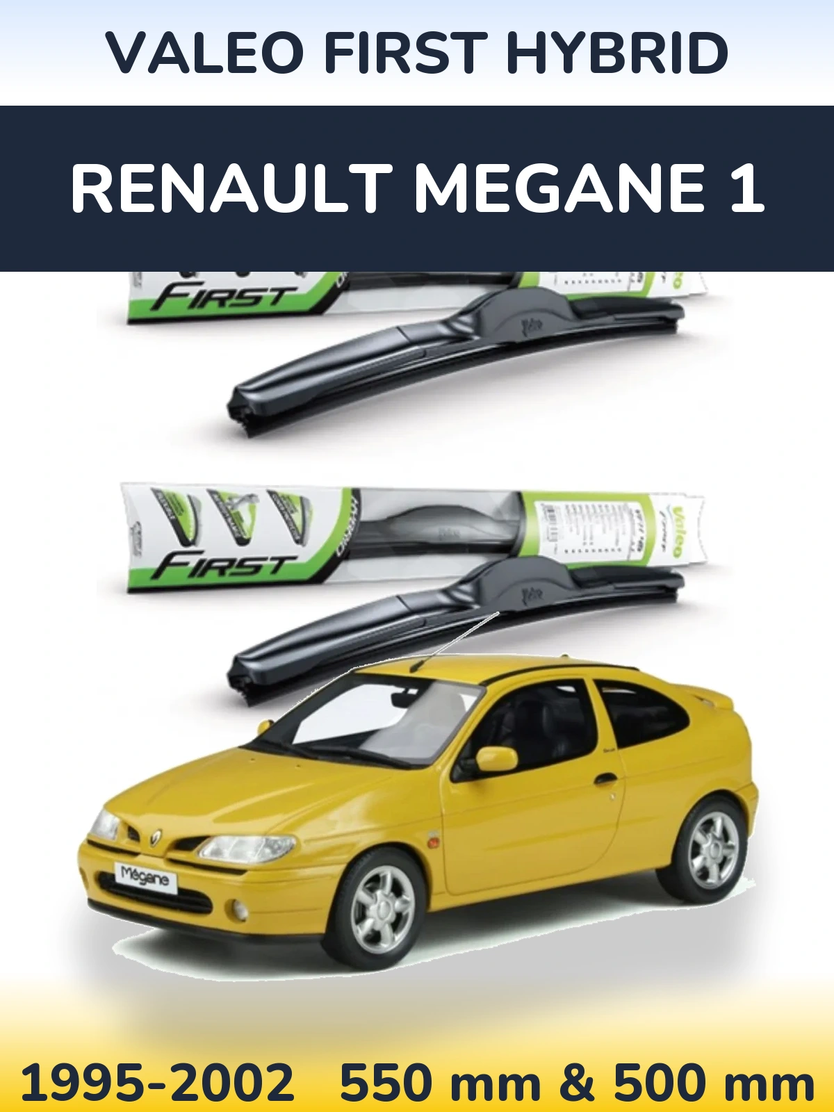 Комплект передніх щіток Valeo First Hybrid 550 & 500 мм для Renault Megane 1 1995-2002