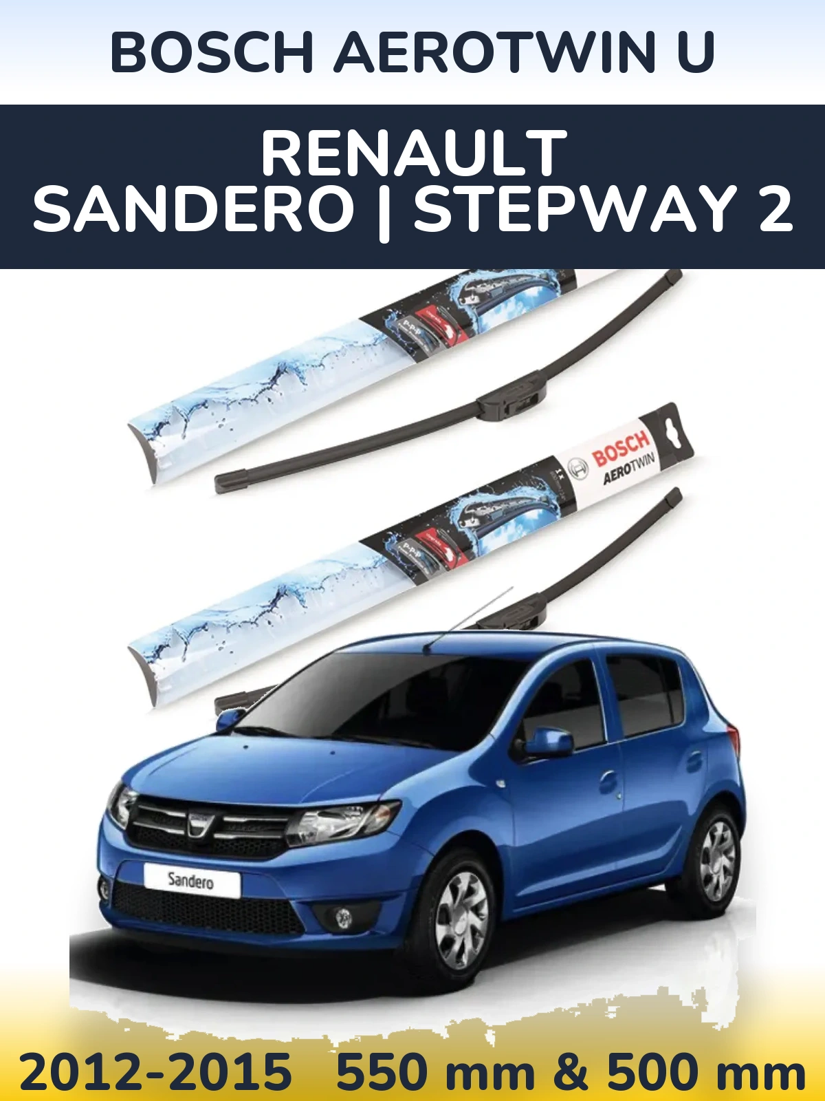 Front wiper blade set BOSCH AeroTwin U 550 & 500 мм for Renault Sandero | Stepway 2 2012-2015