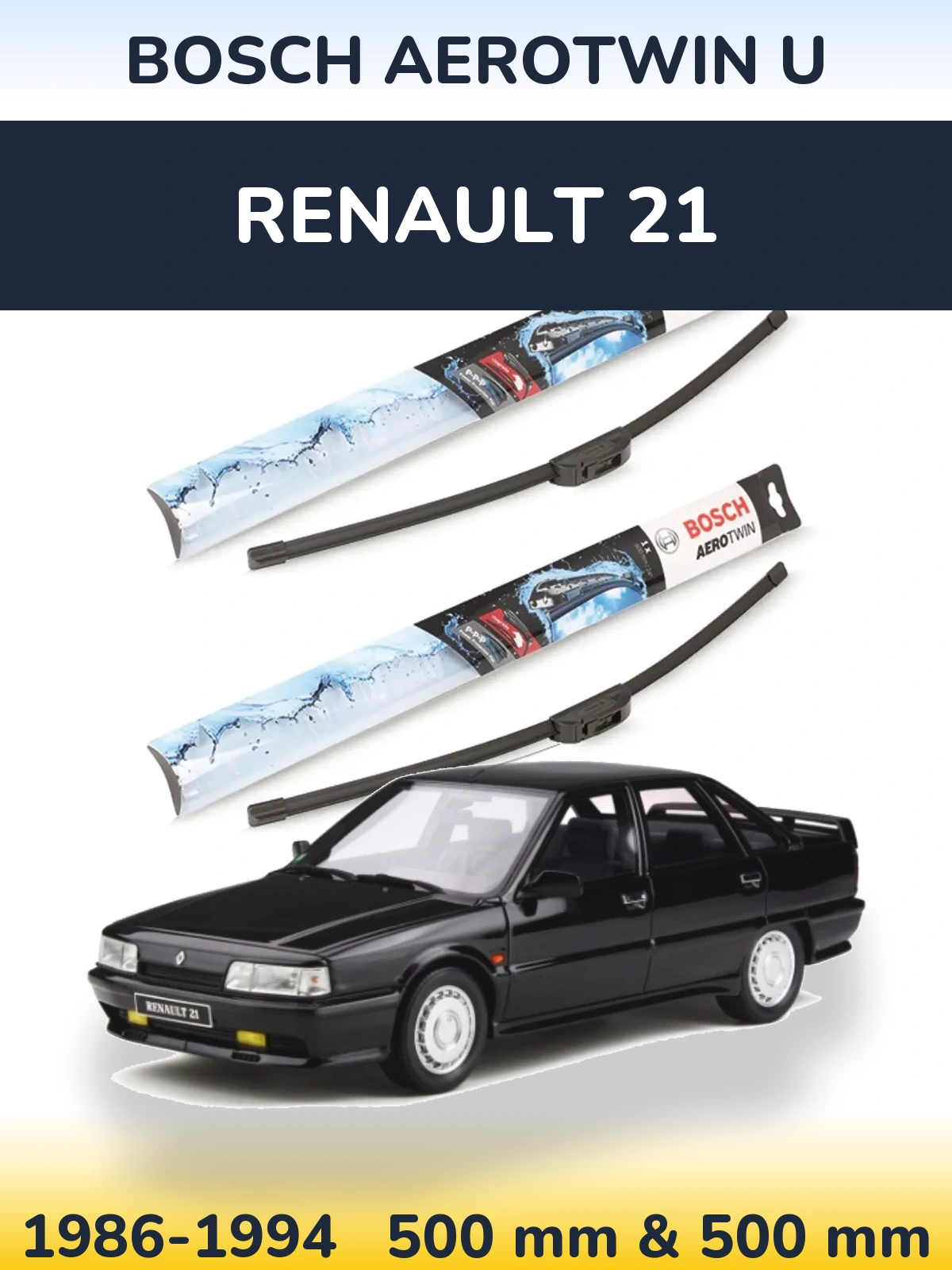Комплект передніх щіток BOSCH AeroTwin U 500 & 500 мм для Renault 21 1986-1994