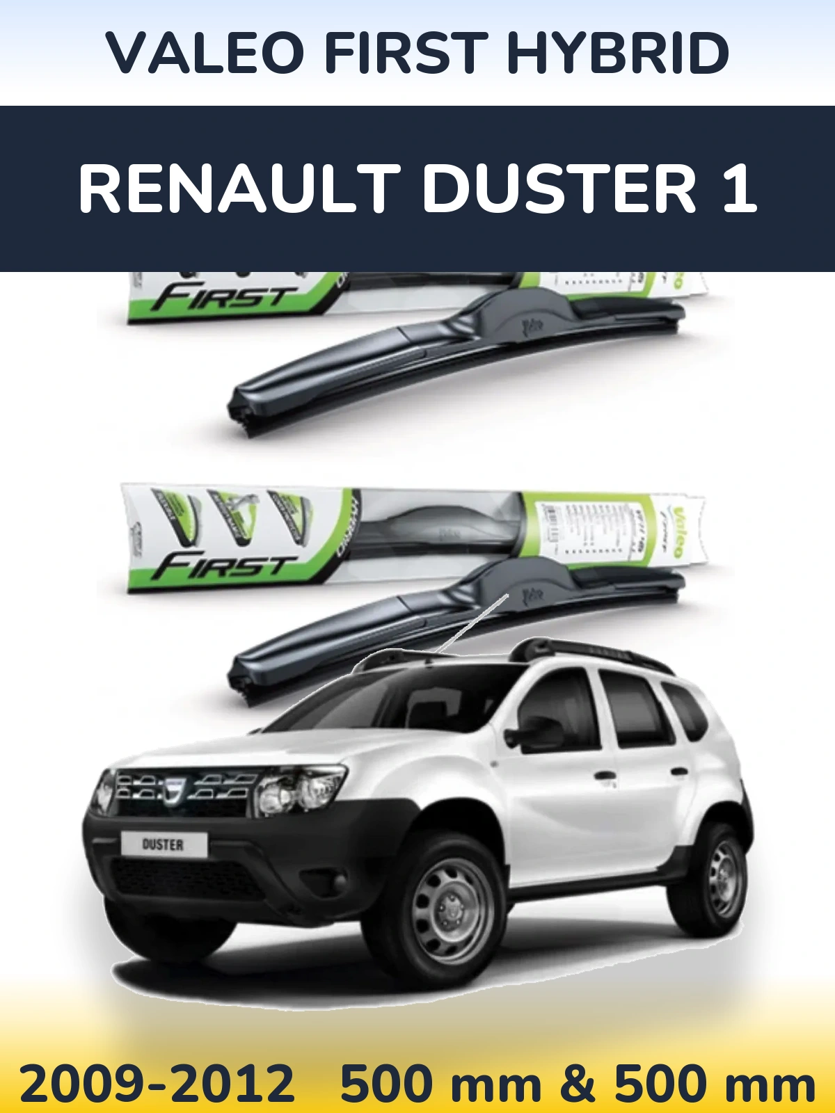 Front wiper blade set Valeo First Hybrid 500 & 500 мм for Renault Duster 1 2009-2012