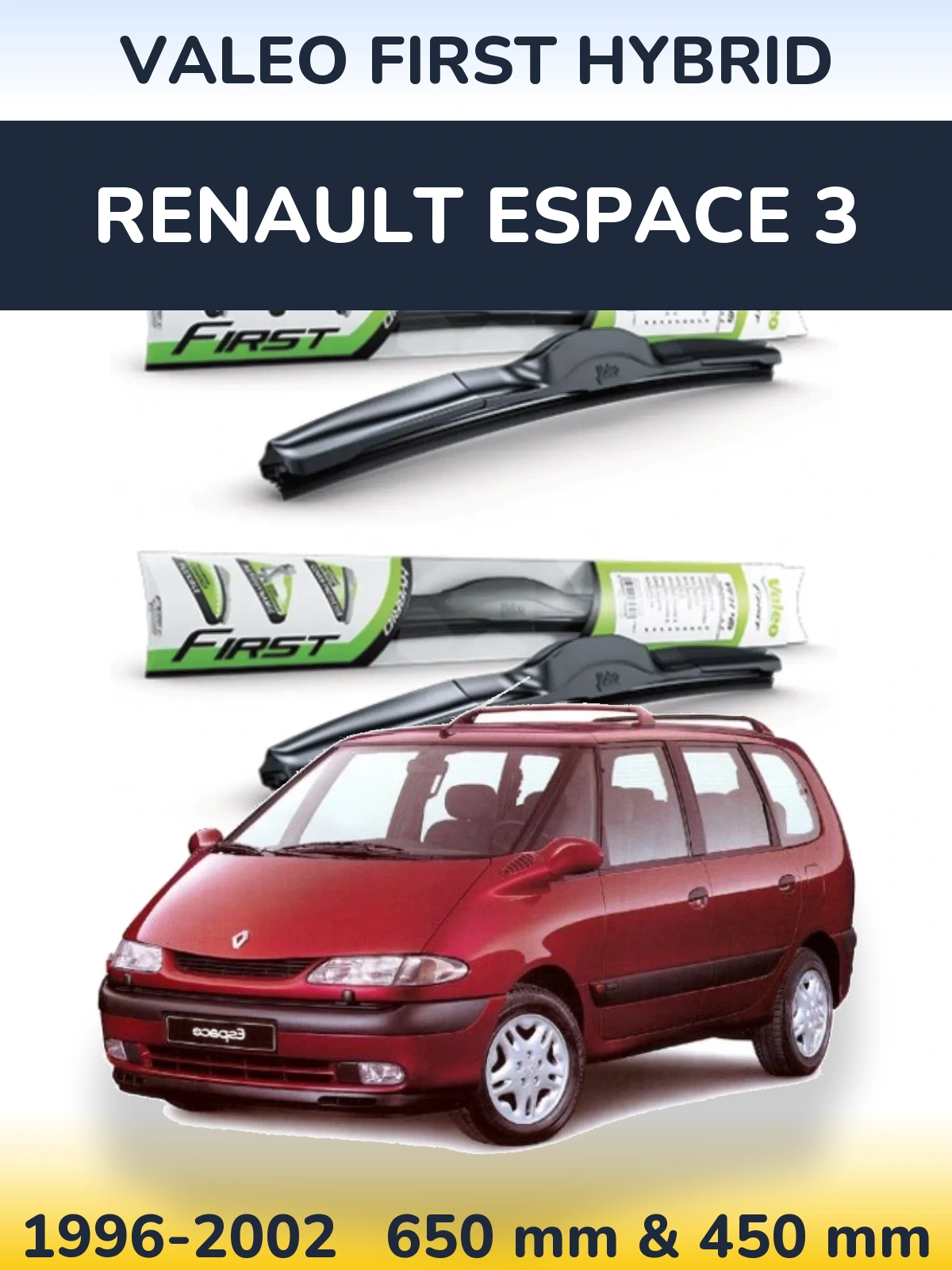 Komplet przednich wycieraczek Valeo First Hybrid 650 & 450 mm do Renault Espace 3 1996-2002