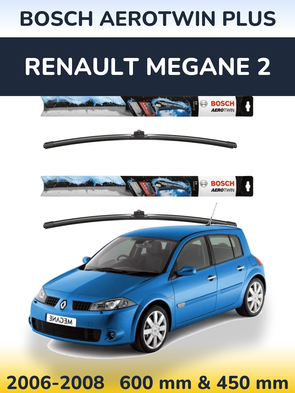 Комплект передніх щіток BOSCH AeroTwin Plus 600 & 450 мм для Renault Megane 2 2006-2008