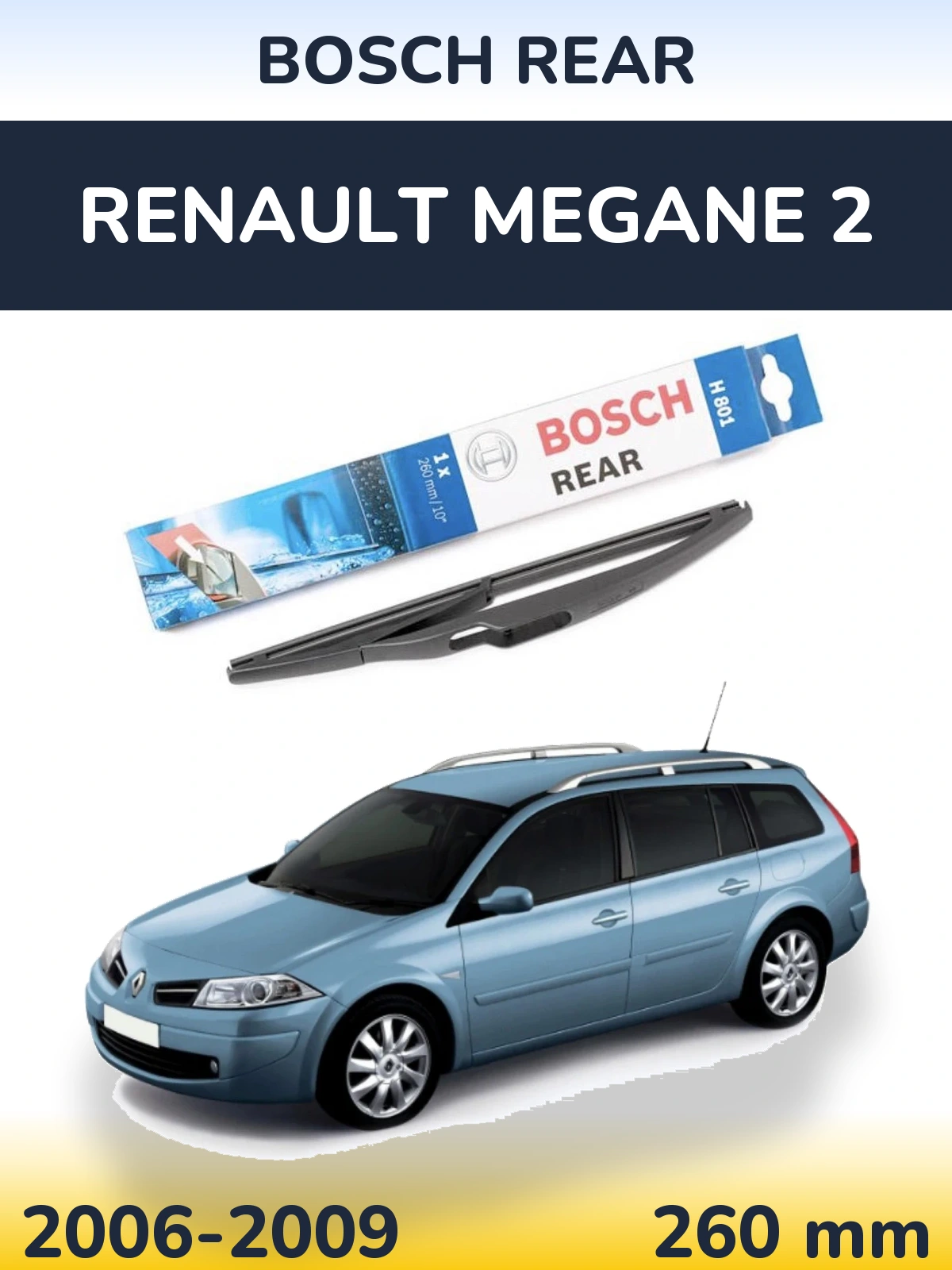 Rear wiper blade BOSCH Rear 260 mm for Renault Megane 2 2006-2009