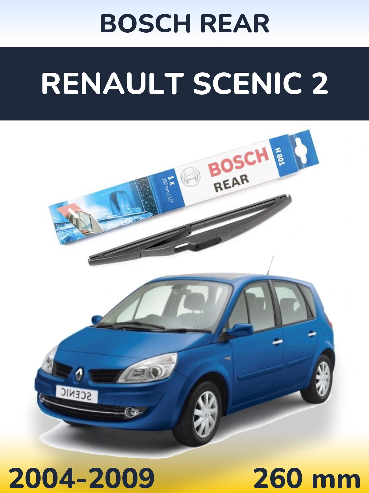 Rear wiper blade BOSCH Rear 260 мм for Renault Scenic 2 2004-2009