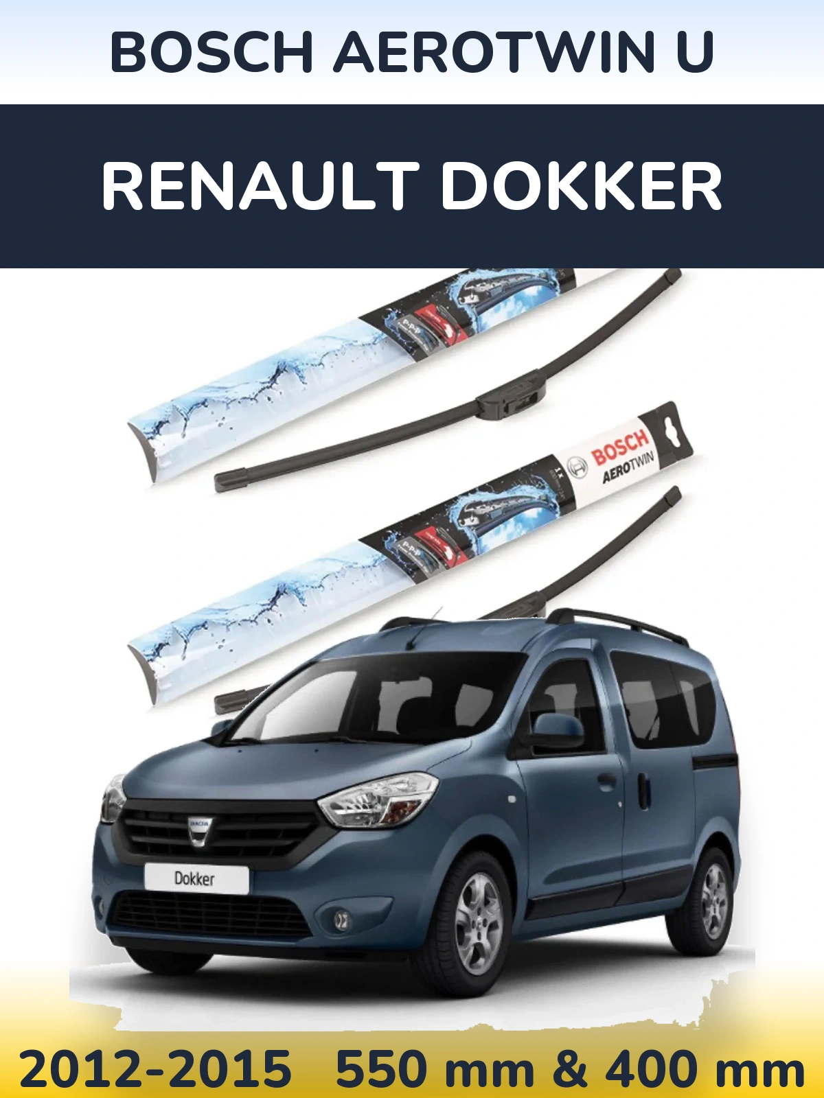 Front wiper blade set BOSCH AeroTwin U 550 & 400 мм for Renault Dokker 2012-2015