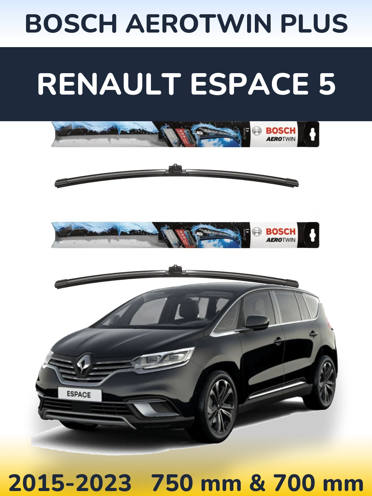 Front wiper blade set BOSCH AeroTwin Plus 750 & 700 мм for Renault Espace 5 2015-2023