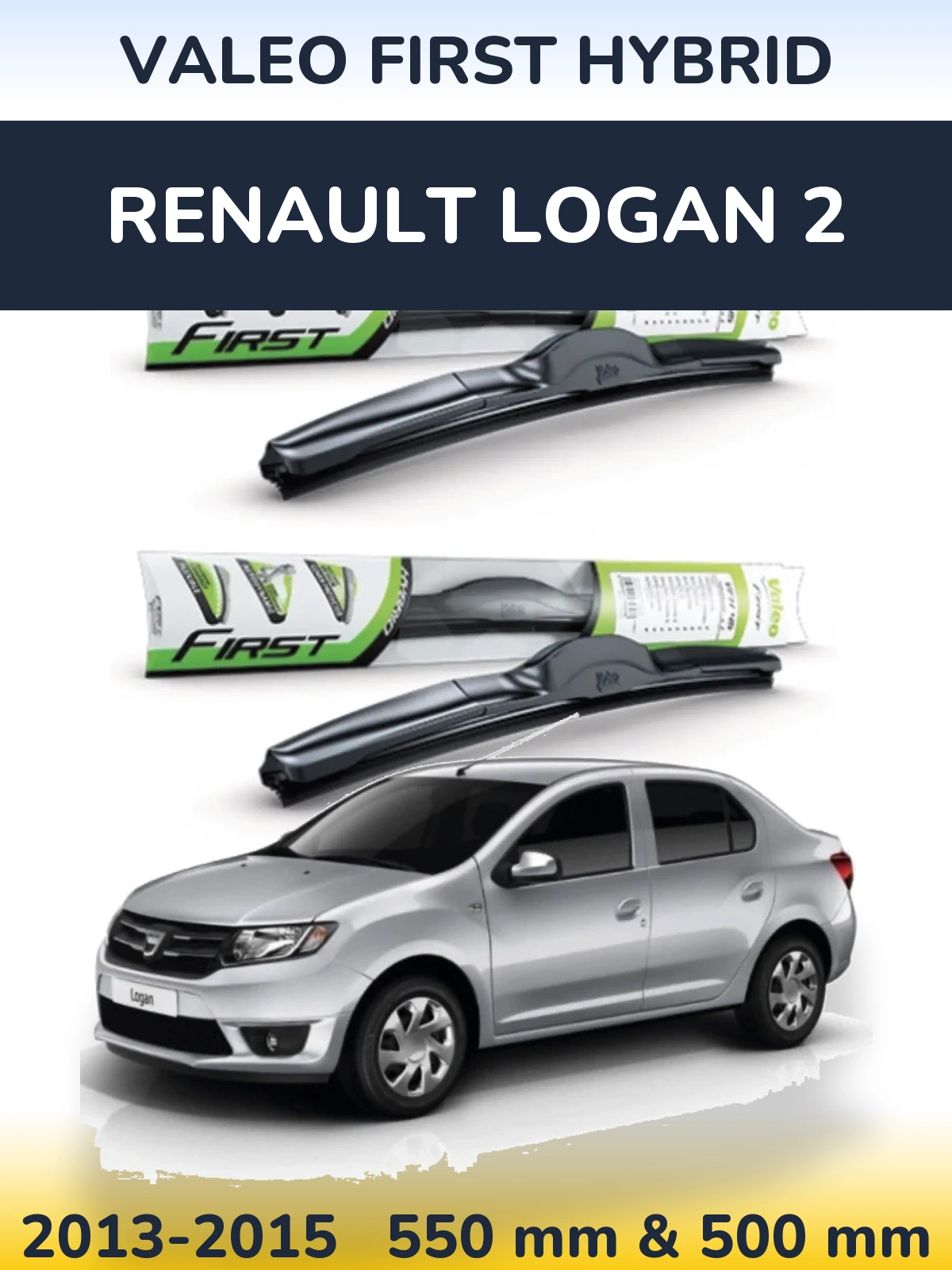Front wiper blade set Valeo First Hybrid 550 & 500 мм for Renault Logan 2 2013-2015
