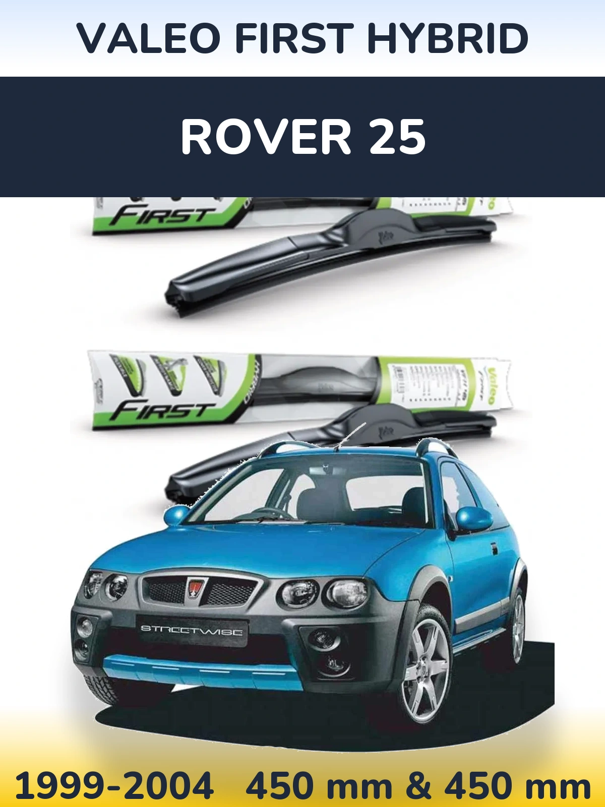 Front wiper blade set Valeo First Hybrid 450 & 450 mm for Rover 25 1999-2004