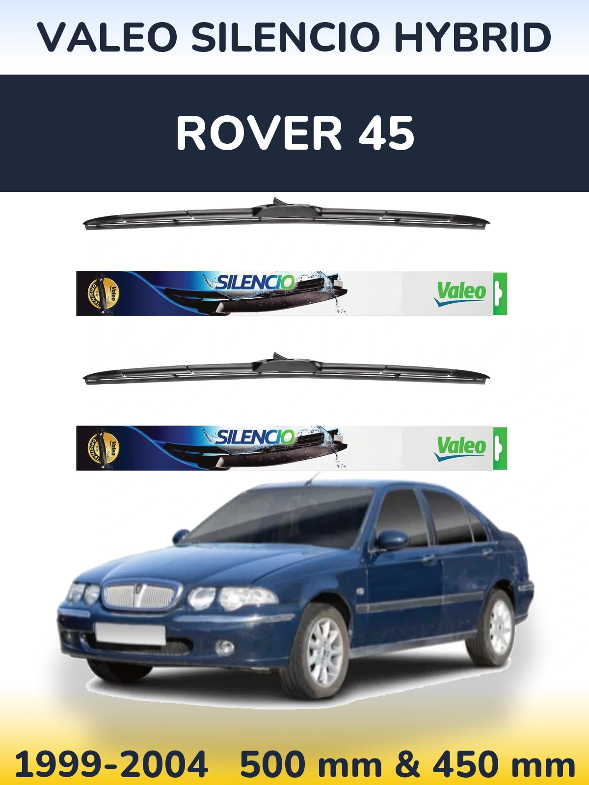 Front wiper blade set Valeo Silencio Hybrid 500 & 450 mm for Rover 45 1999-2004